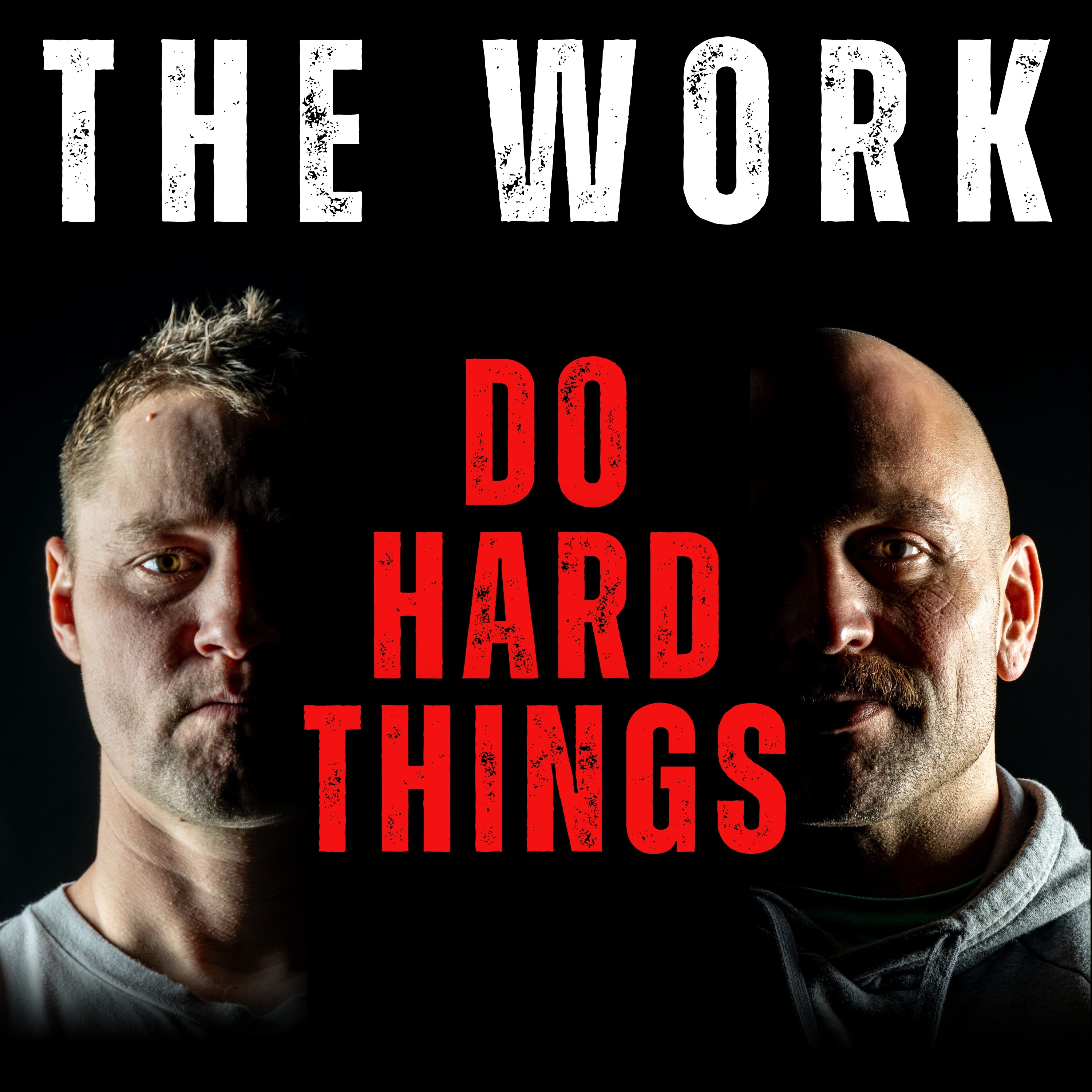 The Work Podcast Episode 19 - Do Hard Things