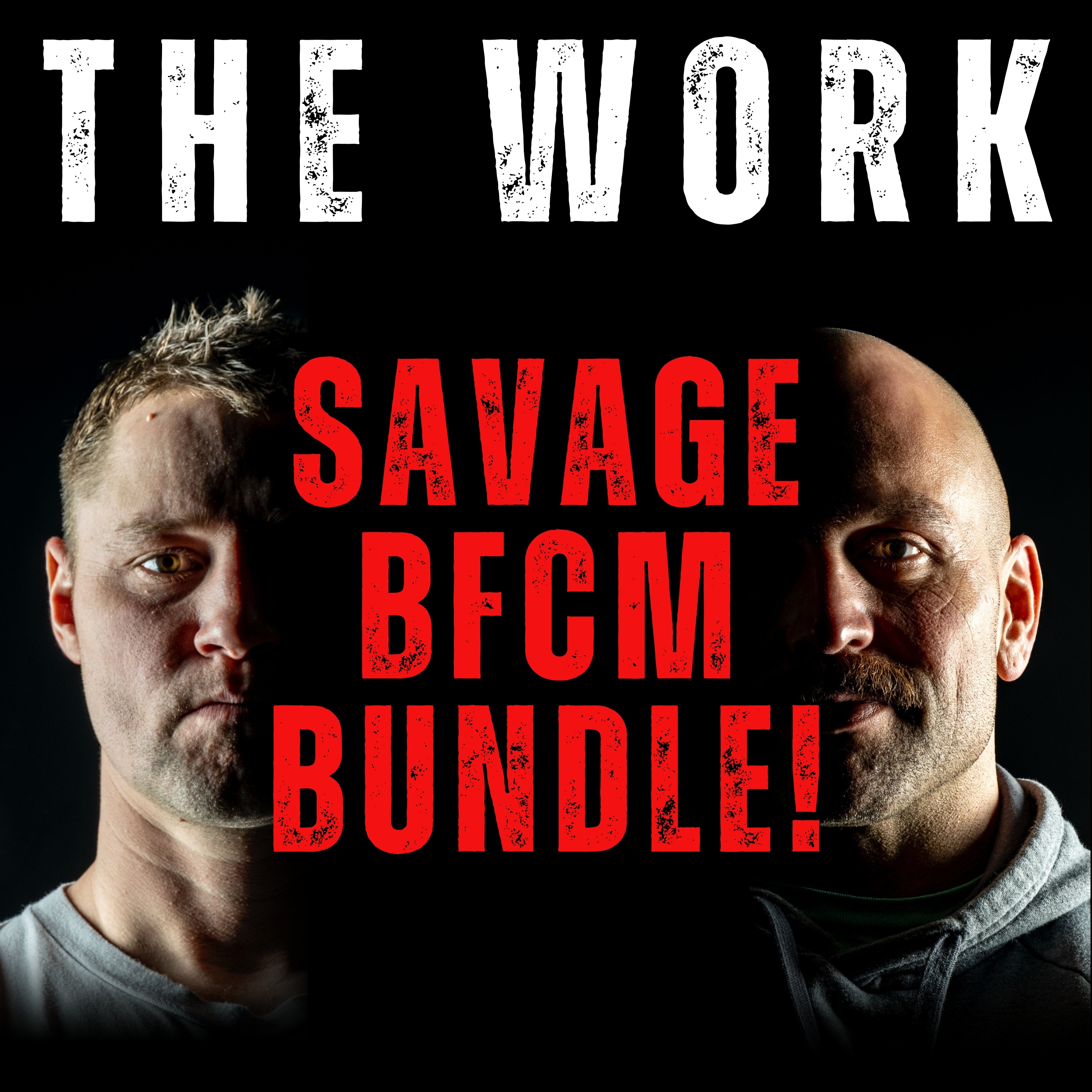 The Work Podcast Episode 35 - Savage BFCM Bundle