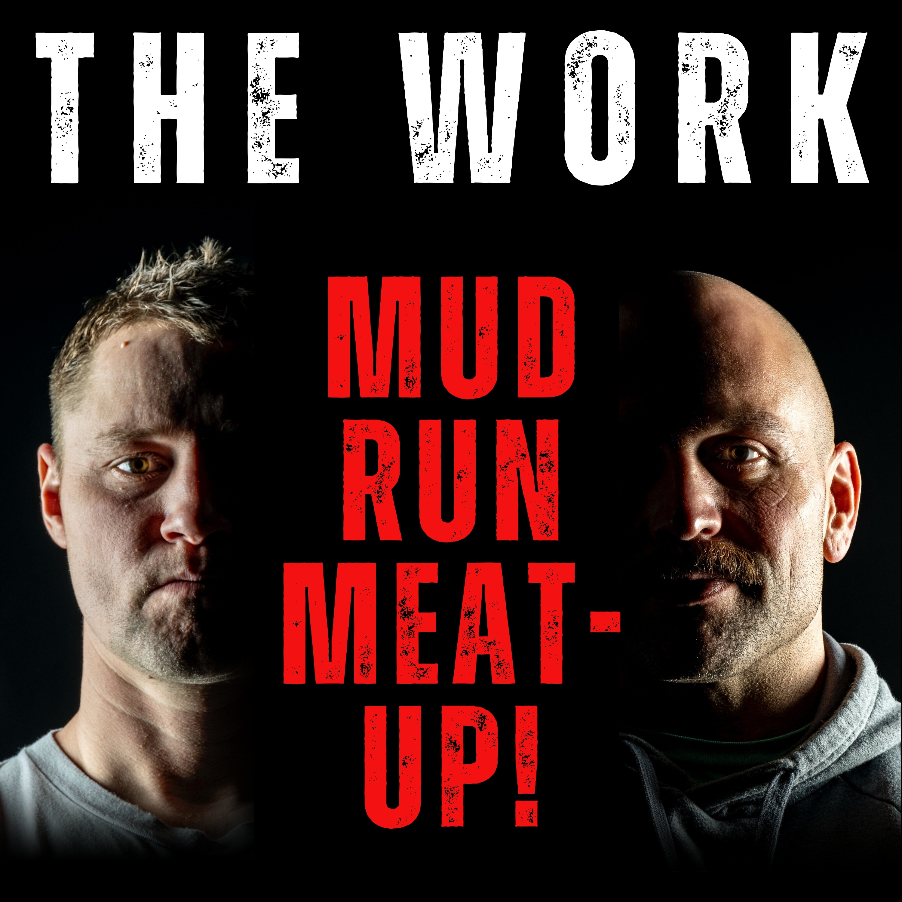 The Work Podcast Episode 38 - Mud Run Meat-Up!