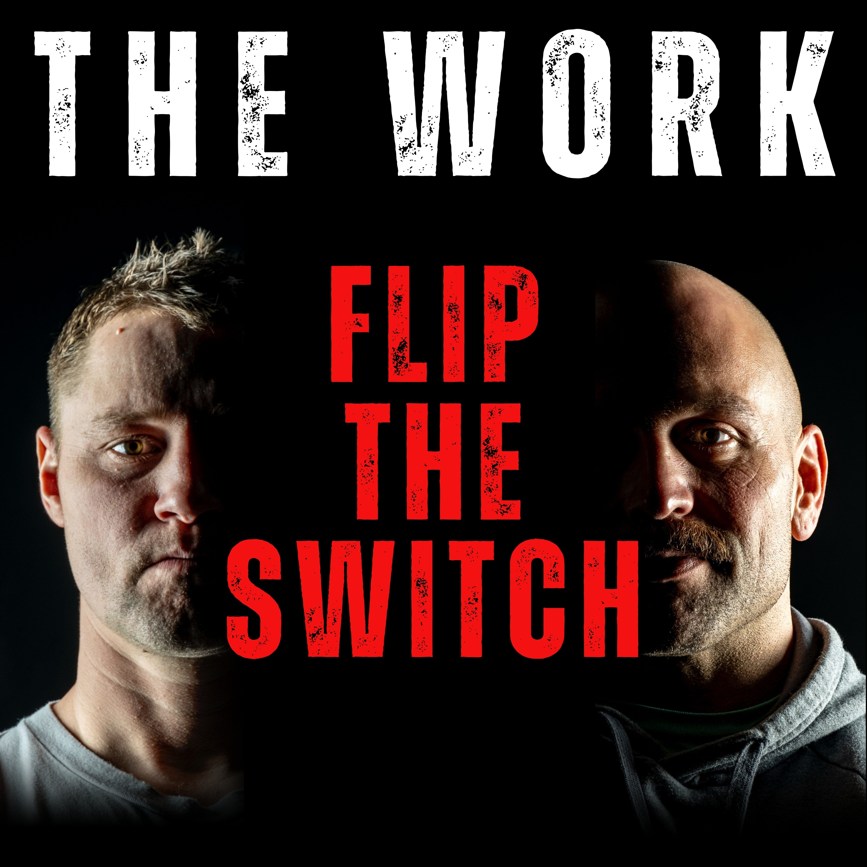 The Work Podcast Episode 42 - Flip The Switch