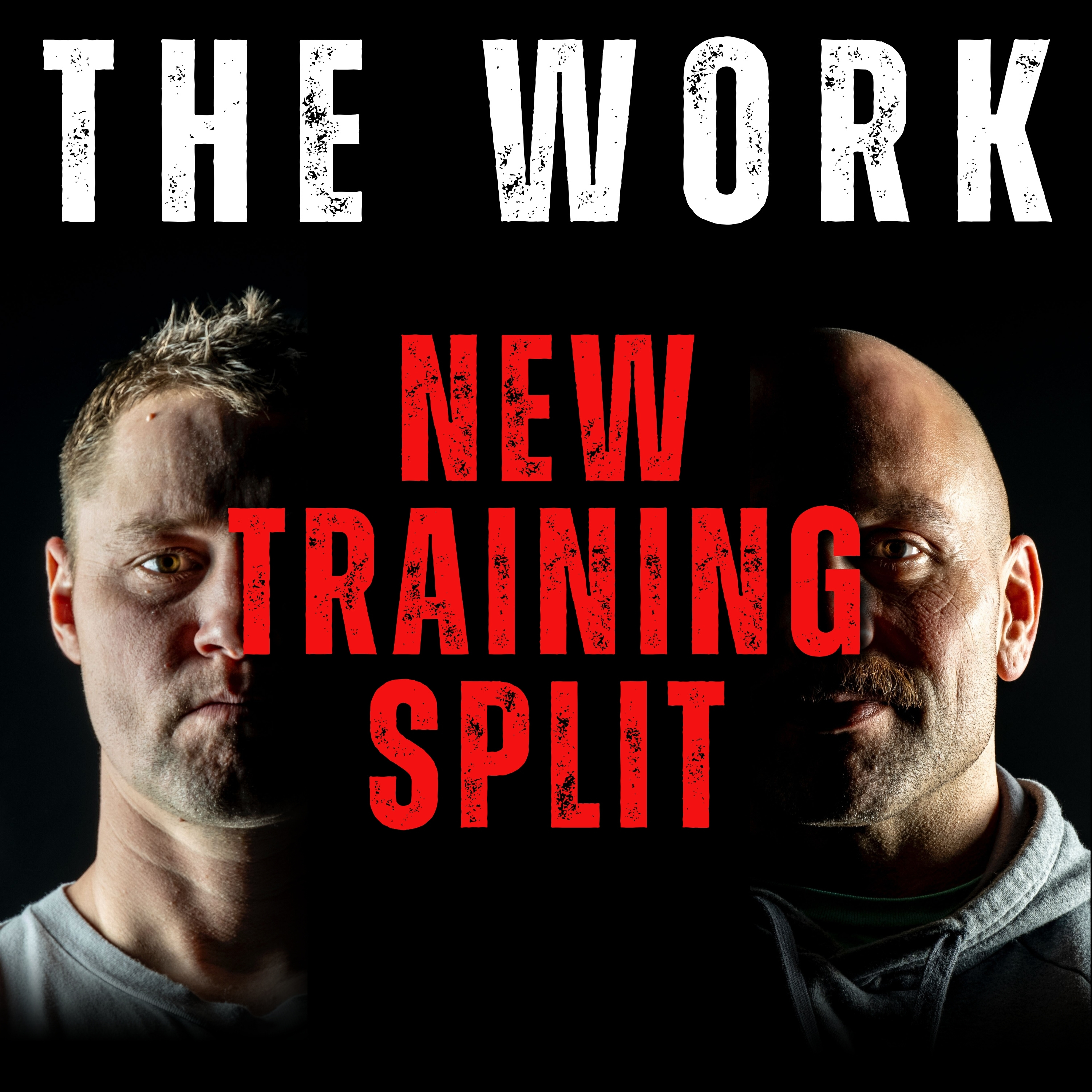 The Work Podcast Episode 54 - New Training Split