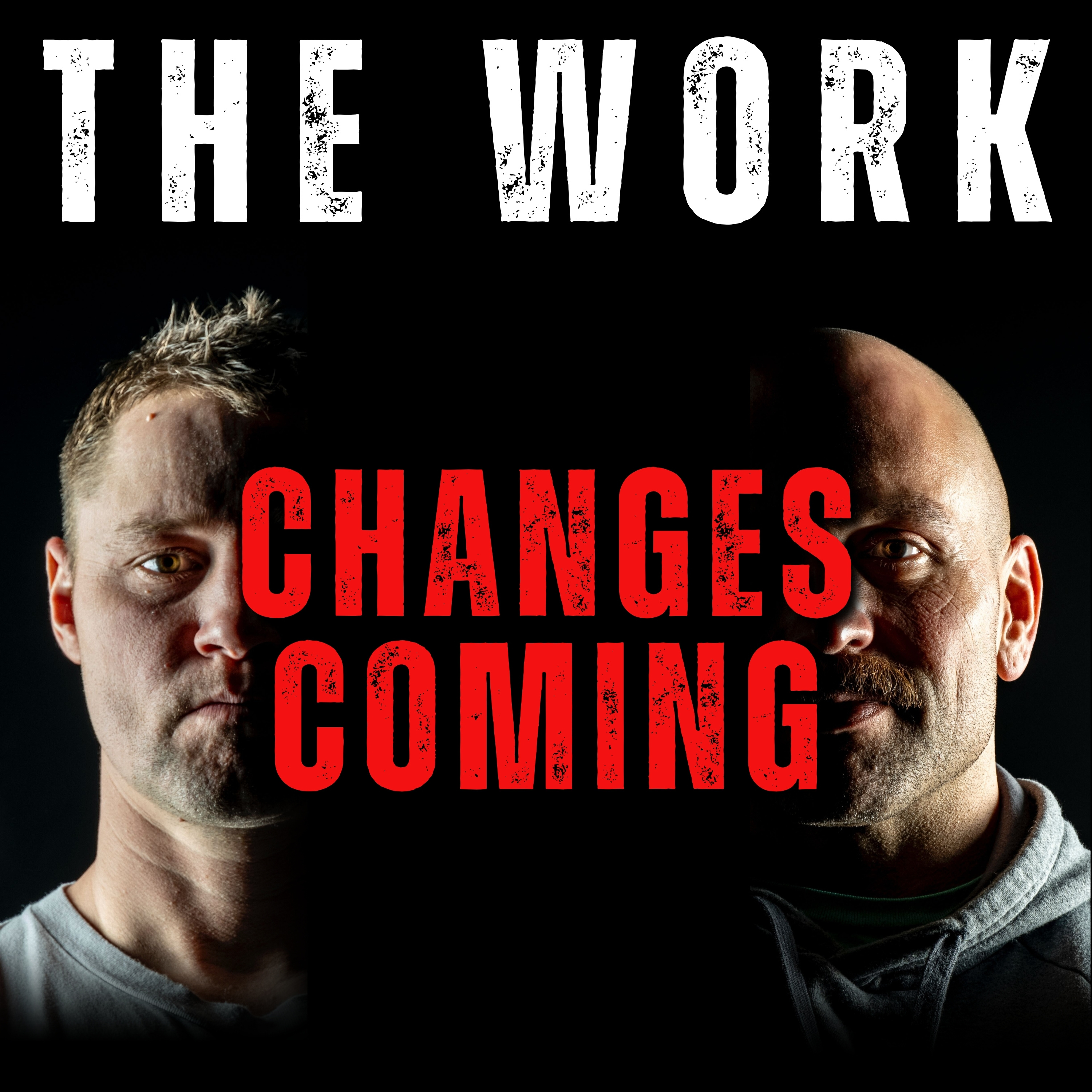 The Work Podcast Episode 55 - Changes Coming