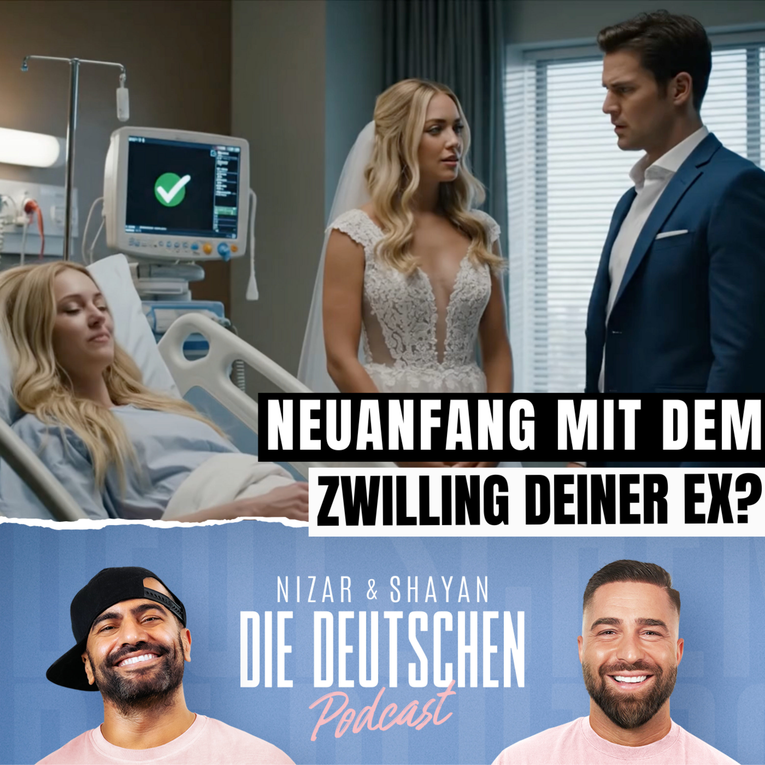 Würdest du den Zwilling deiner Frau heiraten? | Nizar & Shayan Podcast