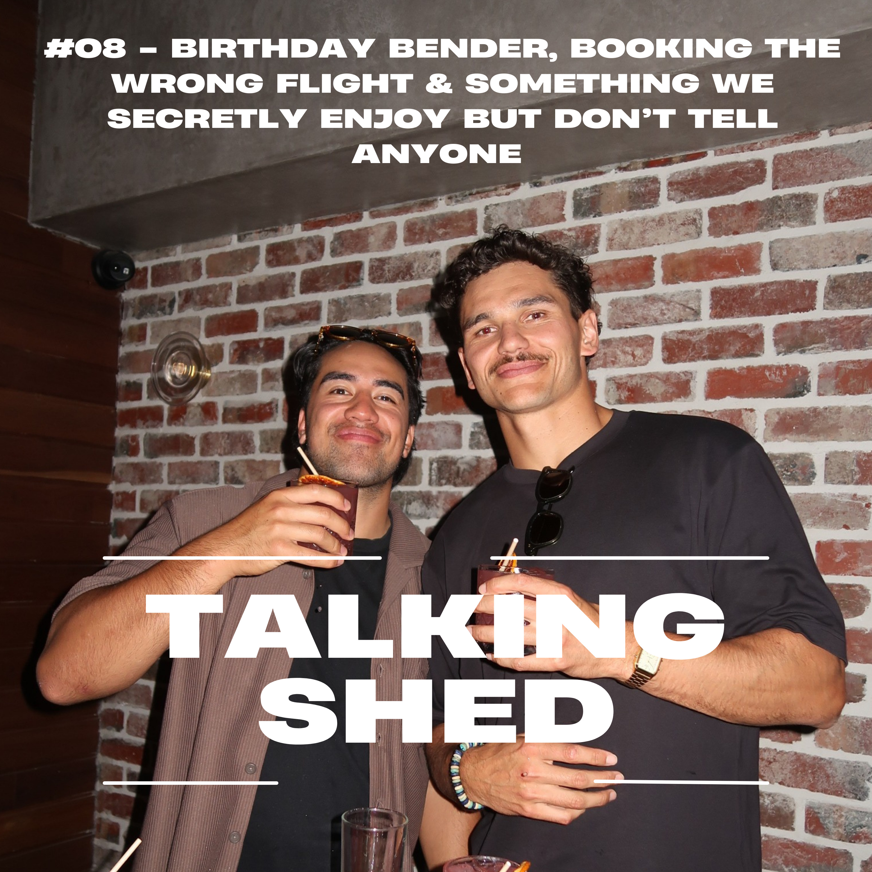 Birthday bender, booking the wrong flight & something we secretly enjoy but don’t tell anyone episode artwork