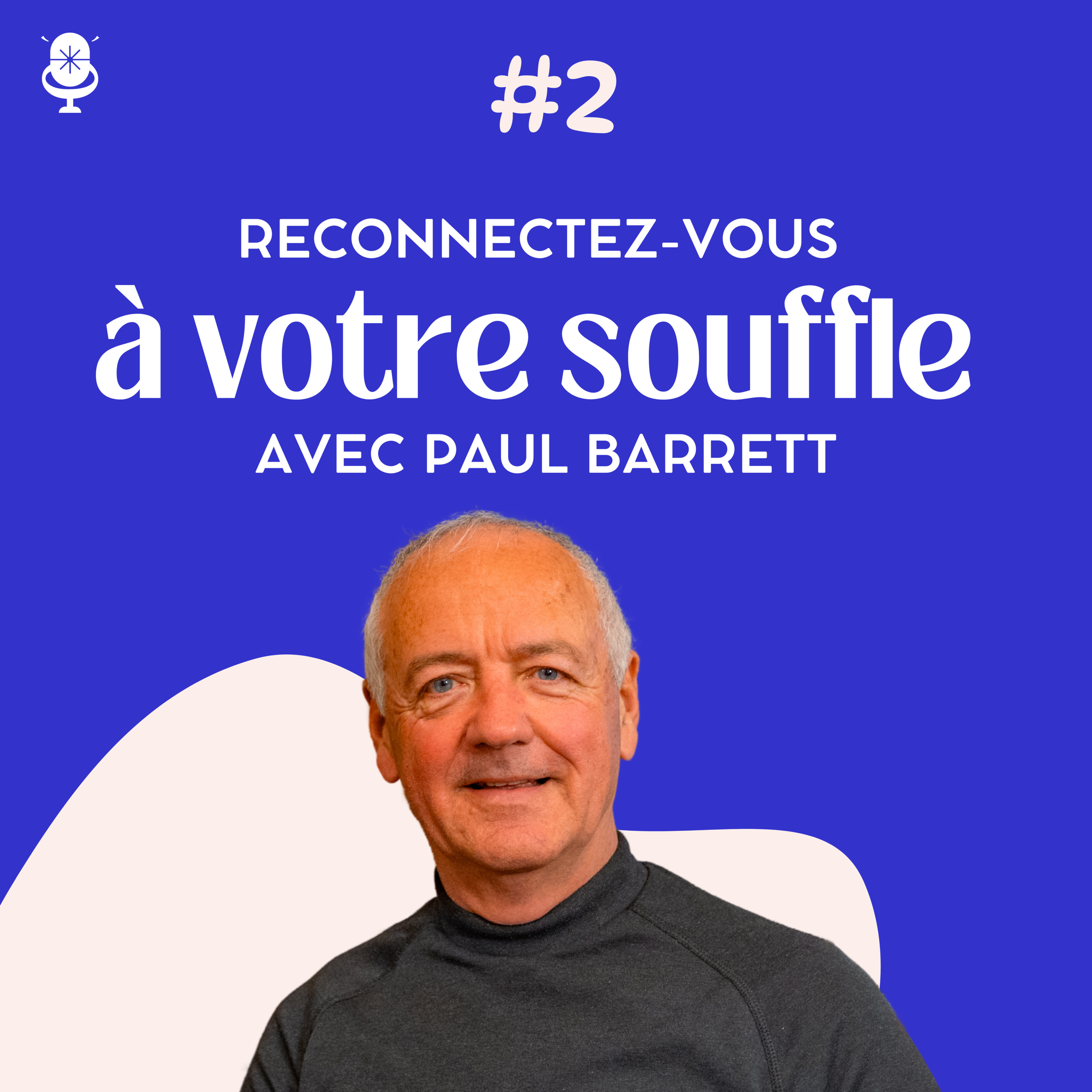 Reconnectez-vous à votre souffle avec Paul Barrett, formateur en Transformational Breath.