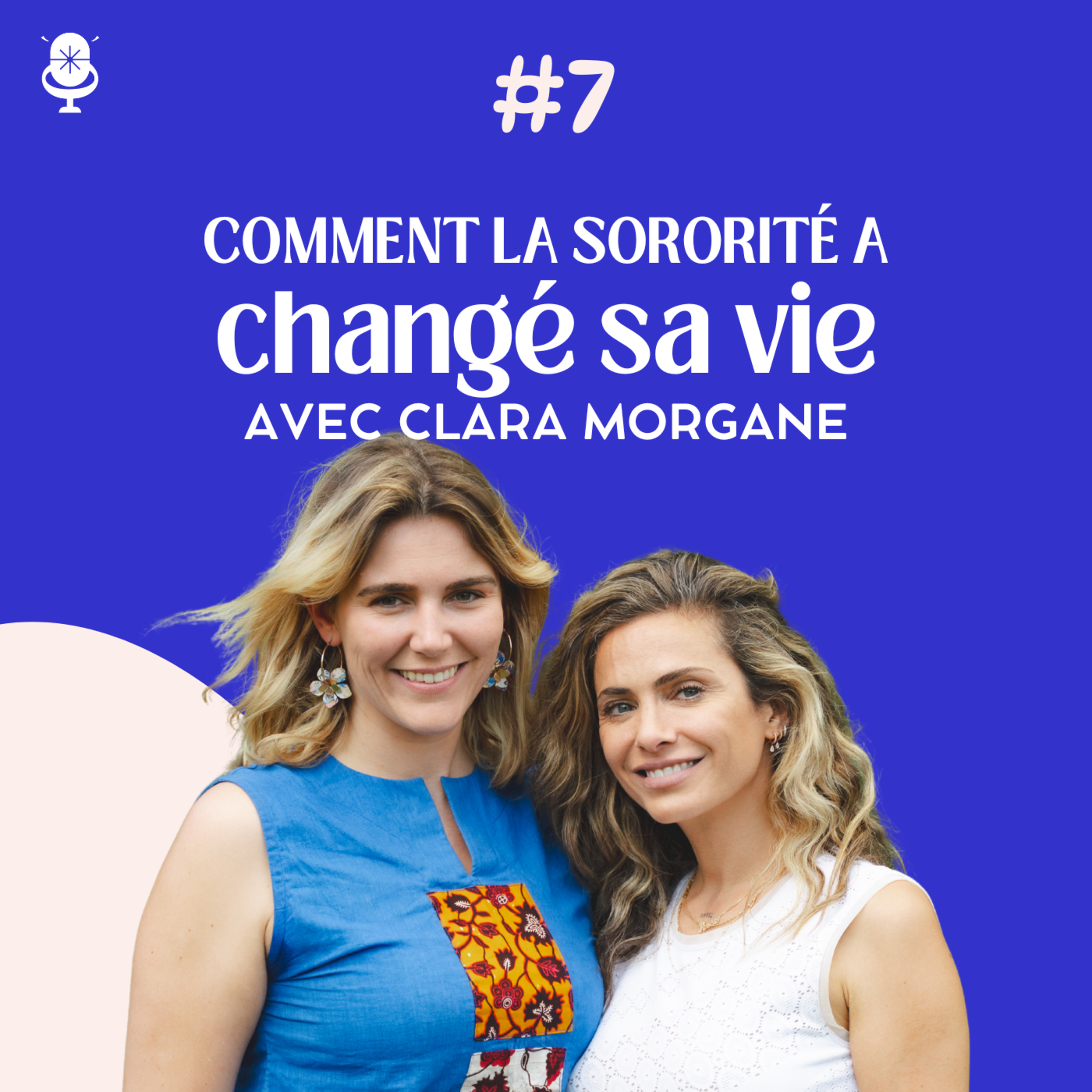 Comment la sororité a changé sa vie avec Clara Morgane.