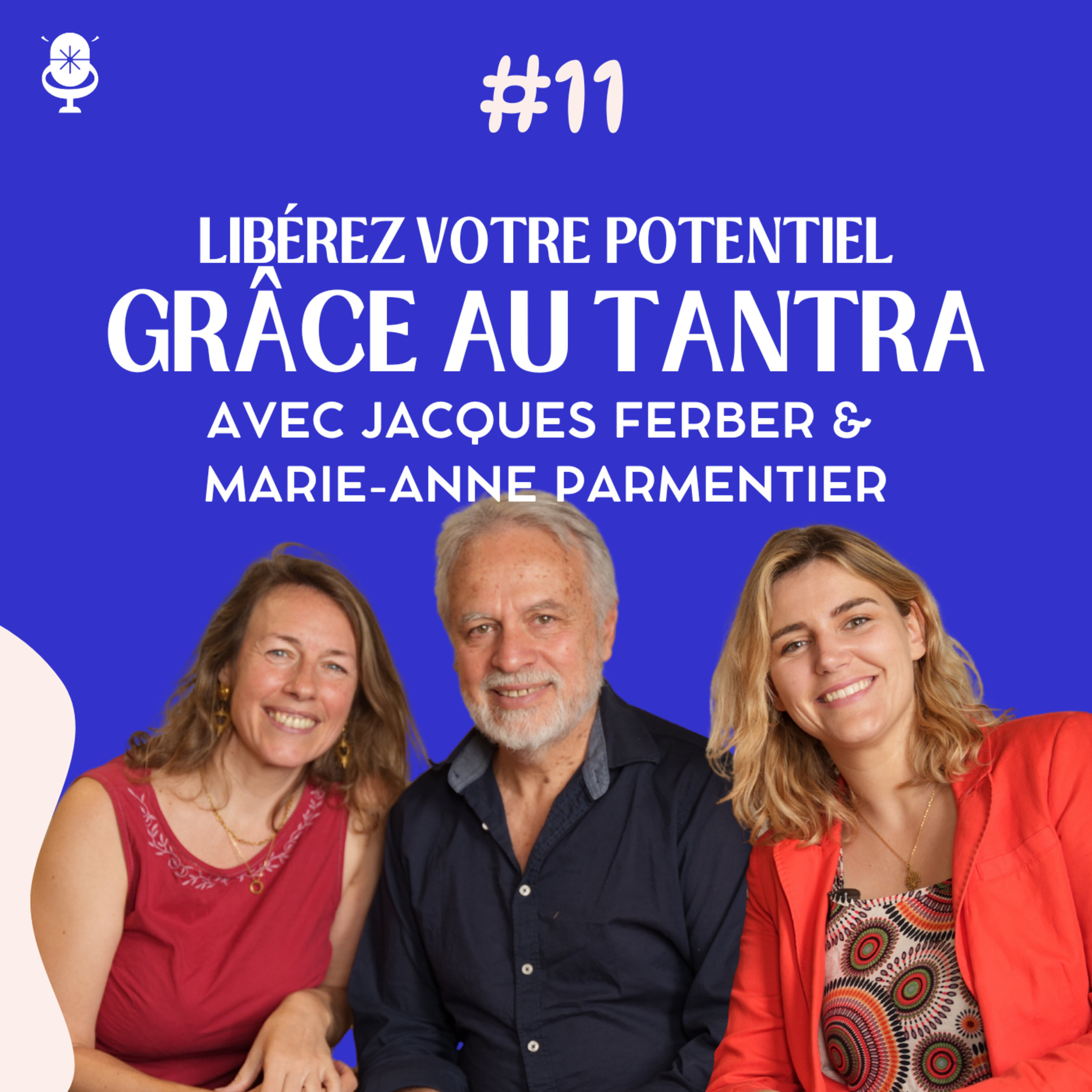 Libérez votre potentiel grâce au Tantra avec Jacques Ferber et Marie-Anne Parmentier.