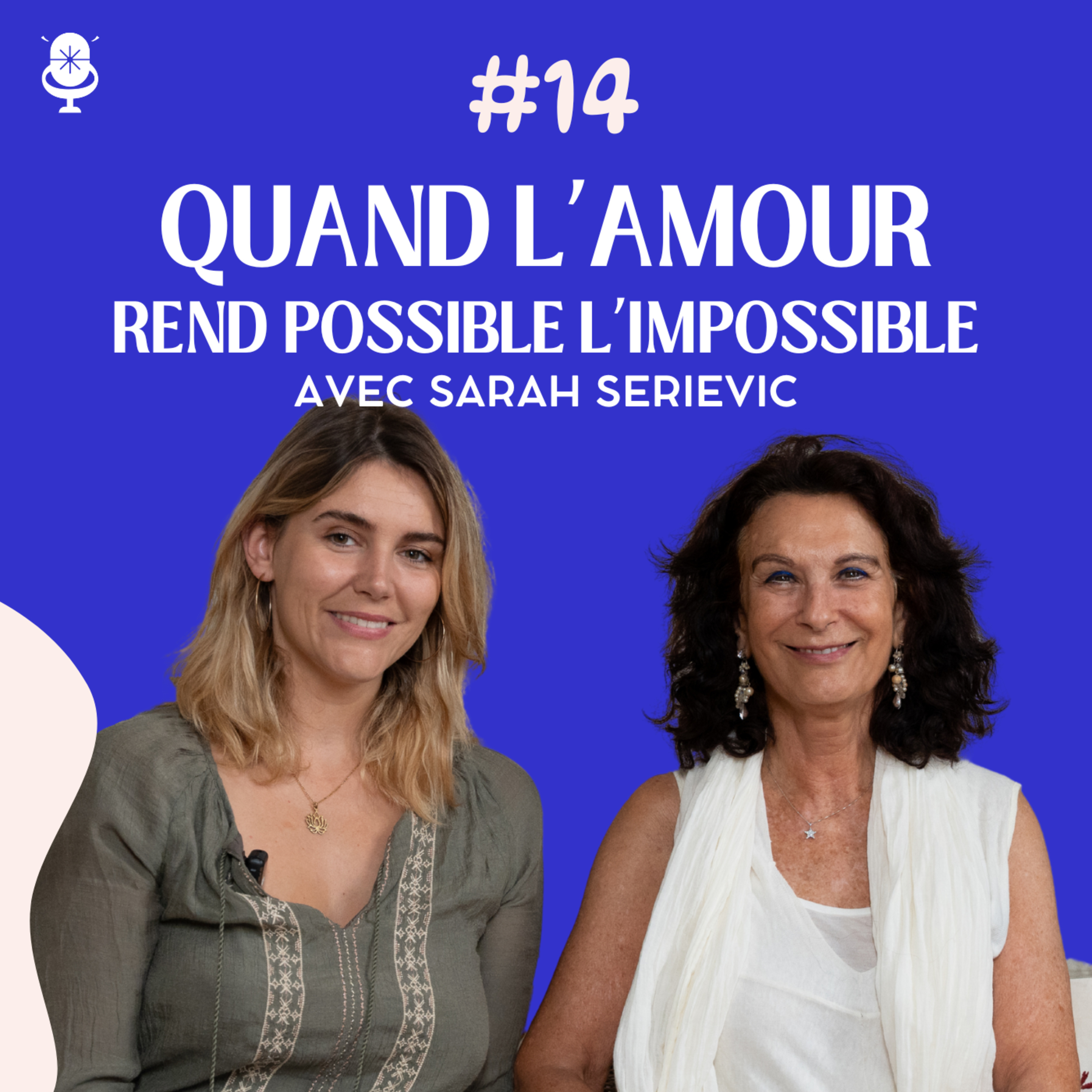 Quand l’Amour rend possible l’impossible avec Sarah Serievic.