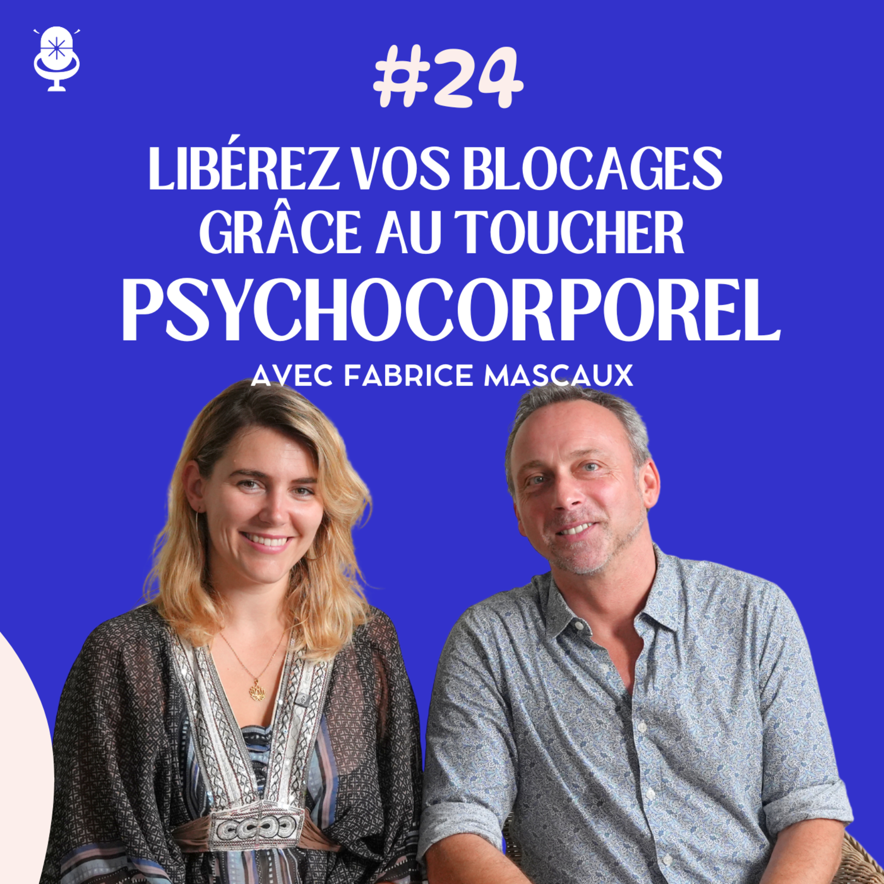 La Relation d'Aide par le Toucher® : une thérapie qui libère corps et esprit avec Fabrice Mascaux.
