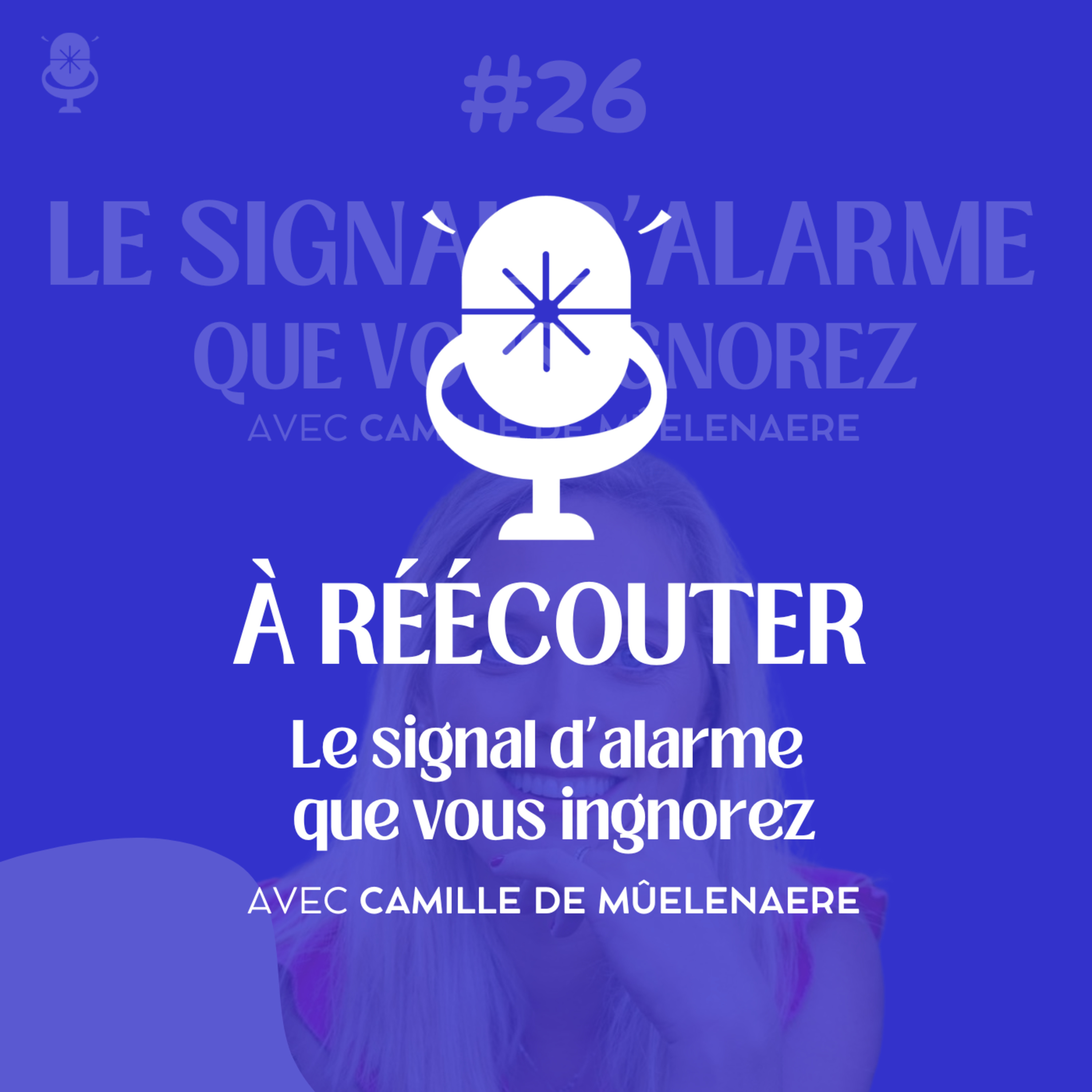 [À réécouter] Burnout : Oser se choisir et écouter son corps avec Camille de Mûelenaere.