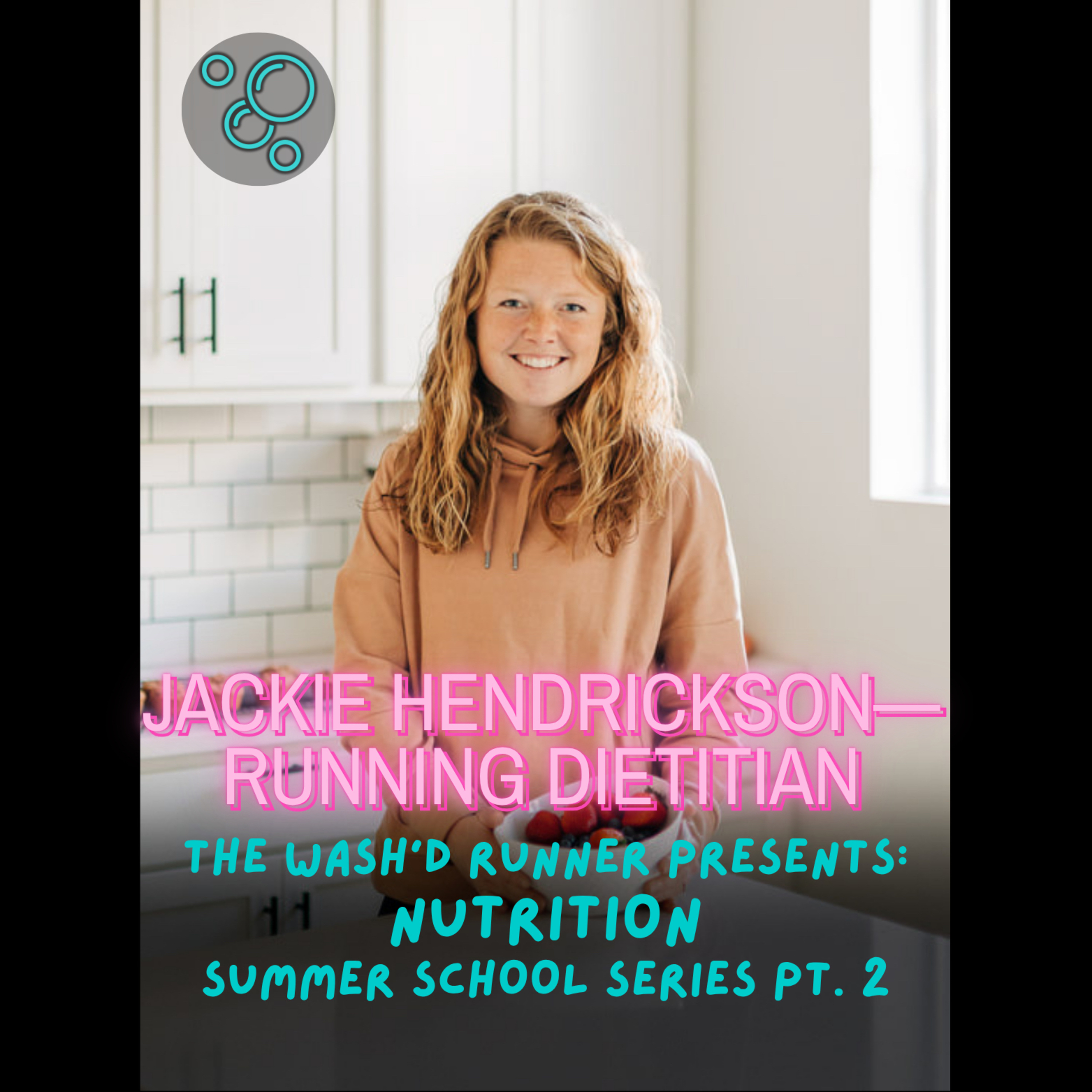 Jackie Hendrickson, Running Dietitian— Fueling for Success Pre-Race, After Workouts and In-Season