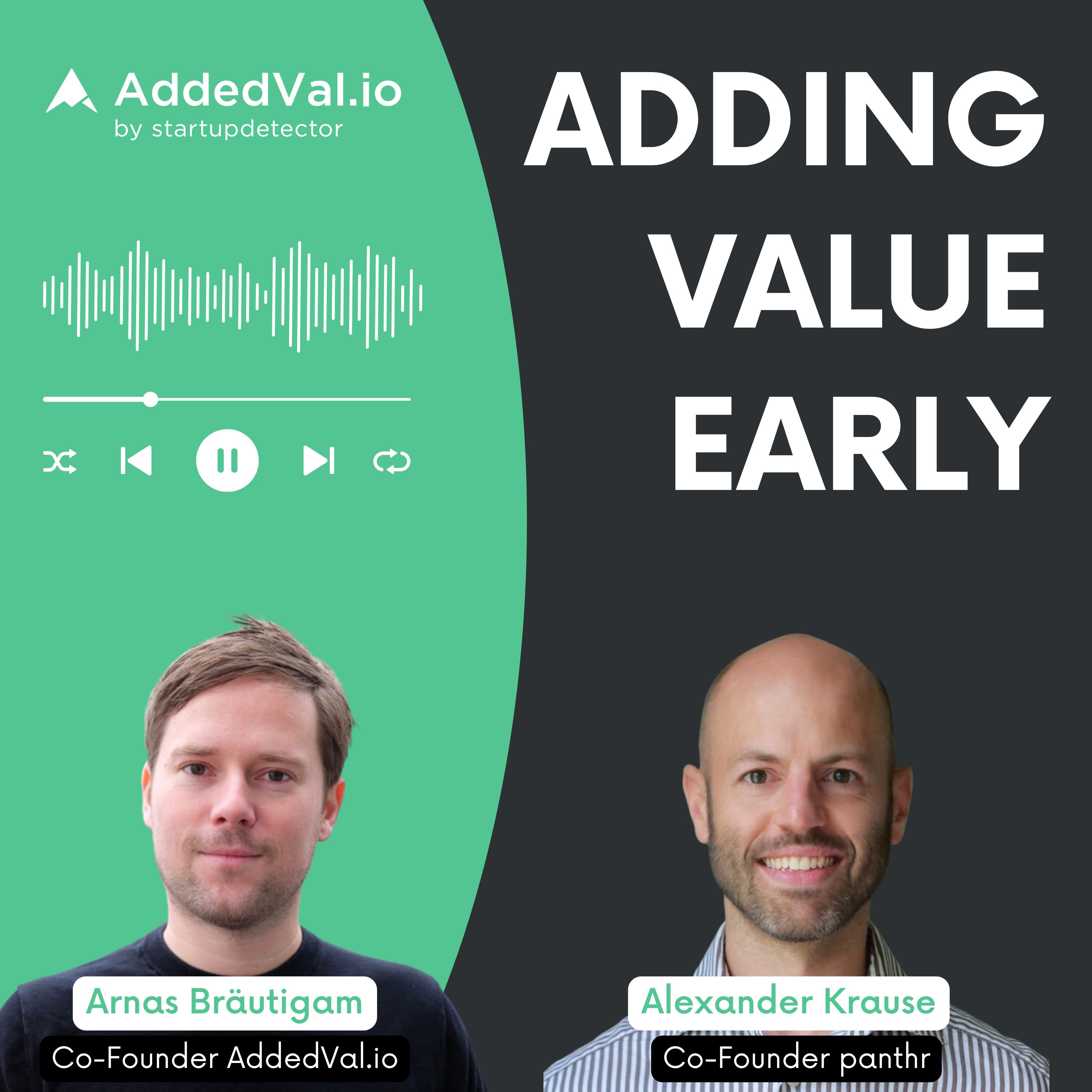 Adding Value Early - über Startups, Fundraising und Growth - mit Arnas Bräutigam von AddedVal.io