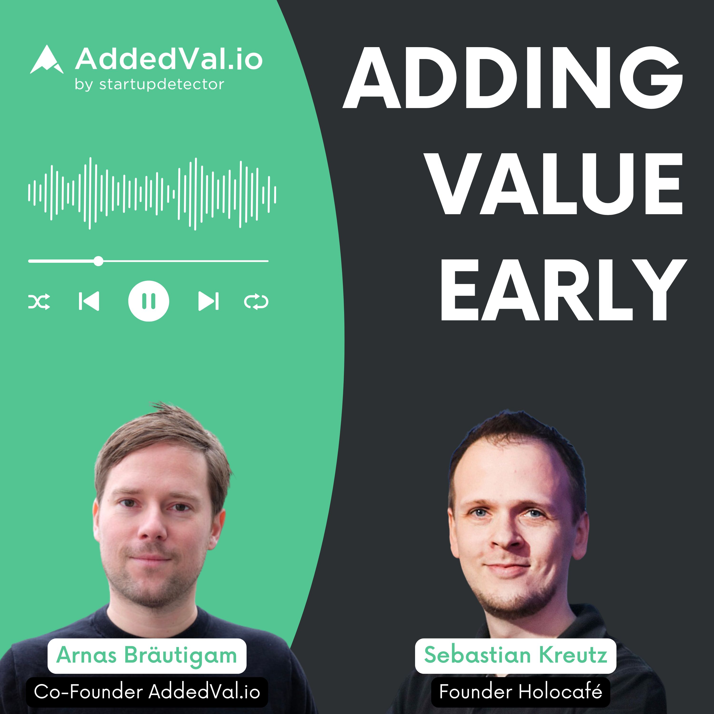 Adding Value Early - über Startups, Fundraising und Growth - mit Arnas Bräutigam von AddedVal.io