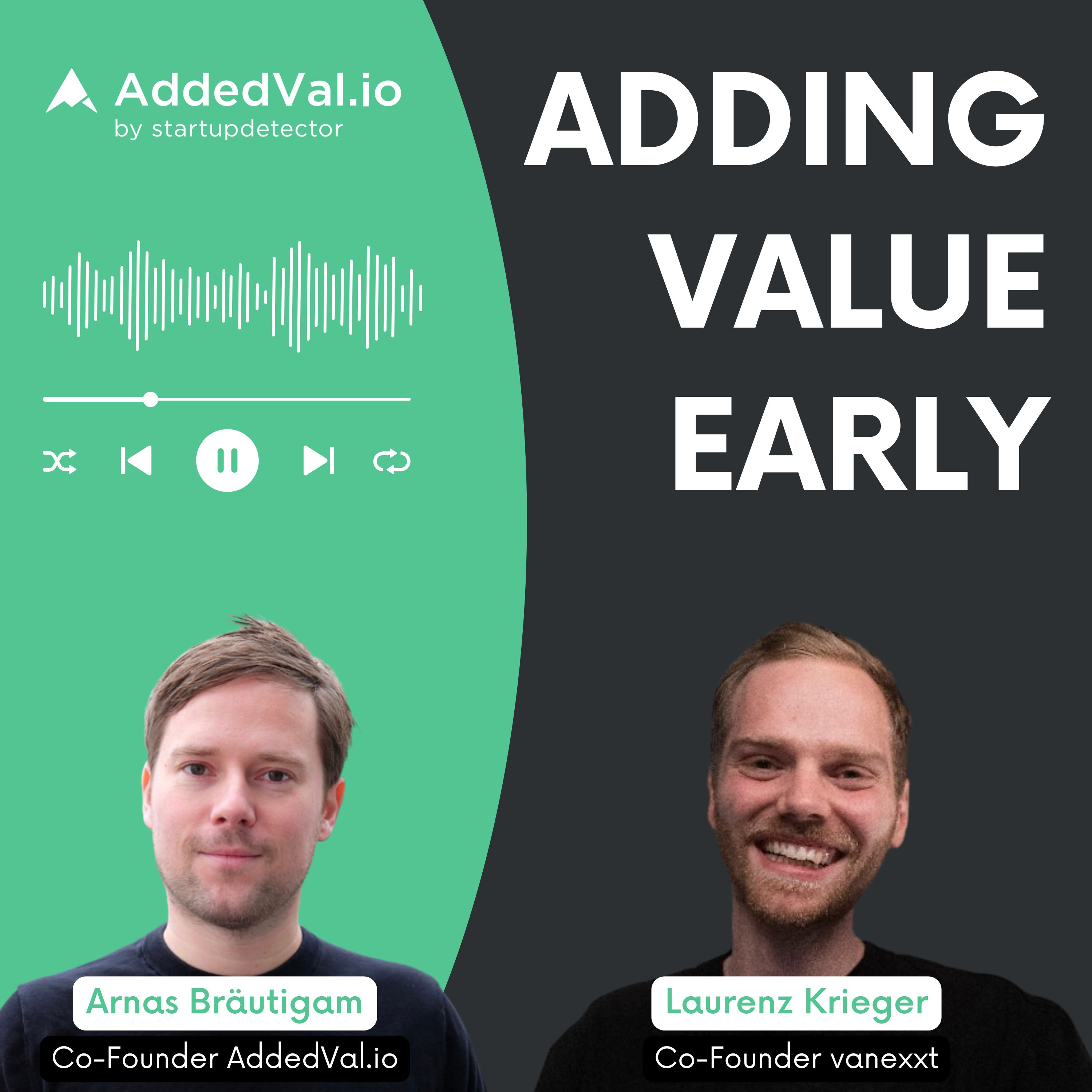 Adding Value Early - über Startups, Fundraising und Growth - mit Arnas Bräutigam von AddedVal.io