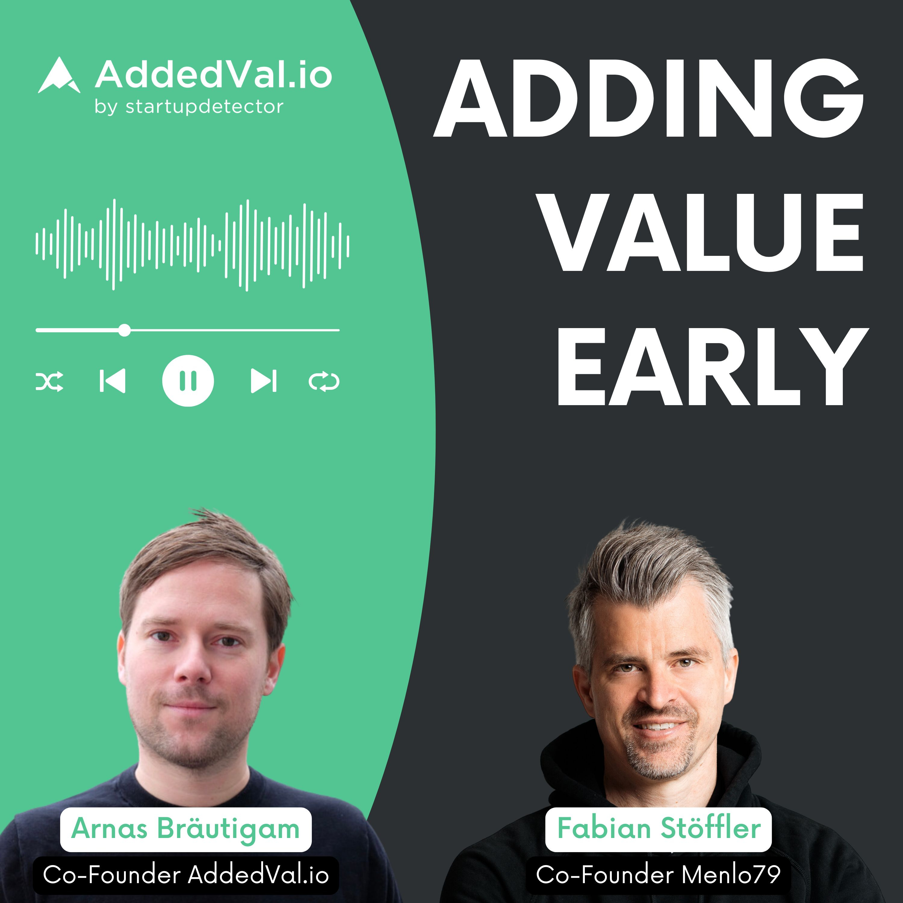 Adding Value Early - über Startups, Fundraising und Growth - mit Arnas Bräutigam von AddedVal.io