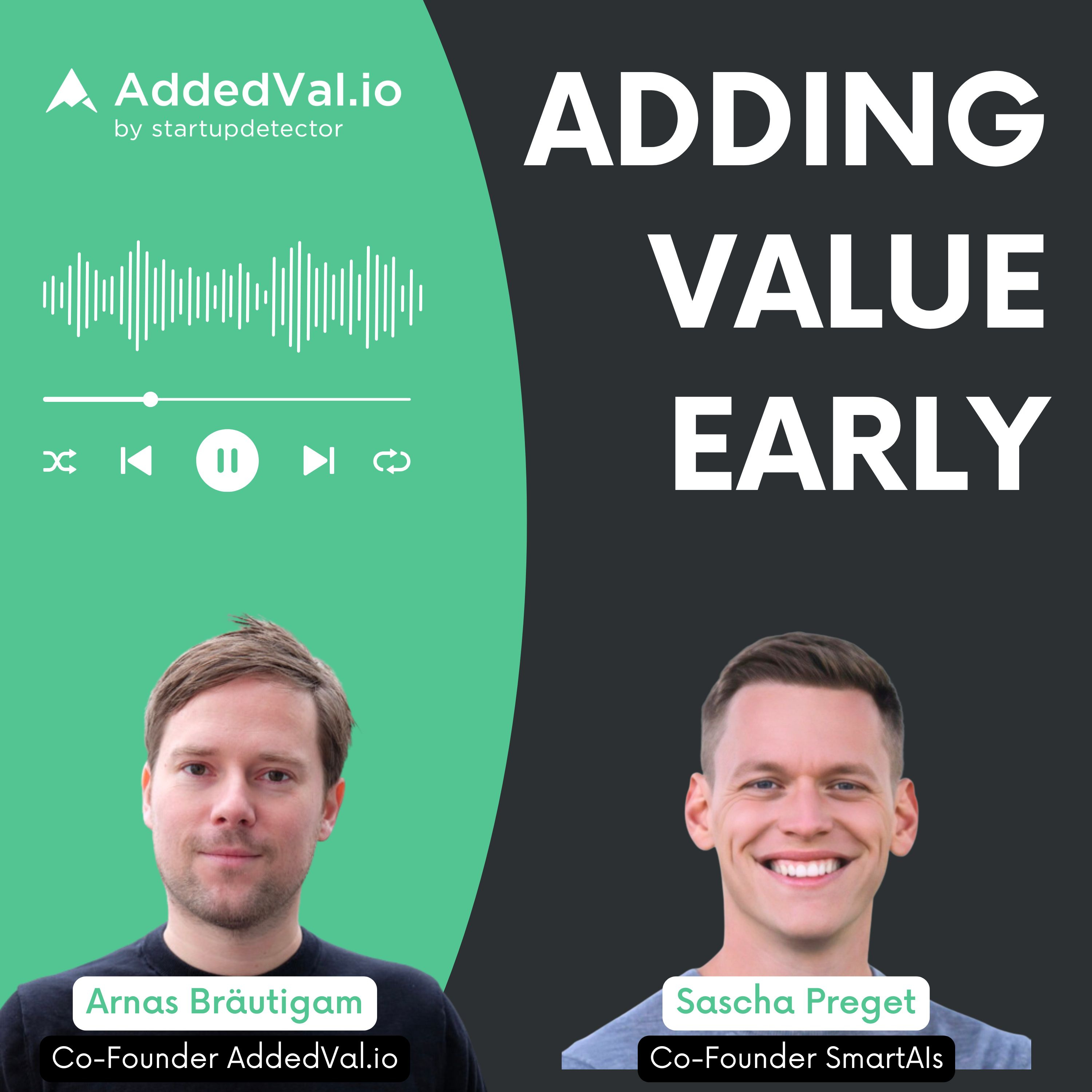 Adding Value Early - über Startups, Fundraising und Growth - mit Arnas Bräutigam von AddedVal.io