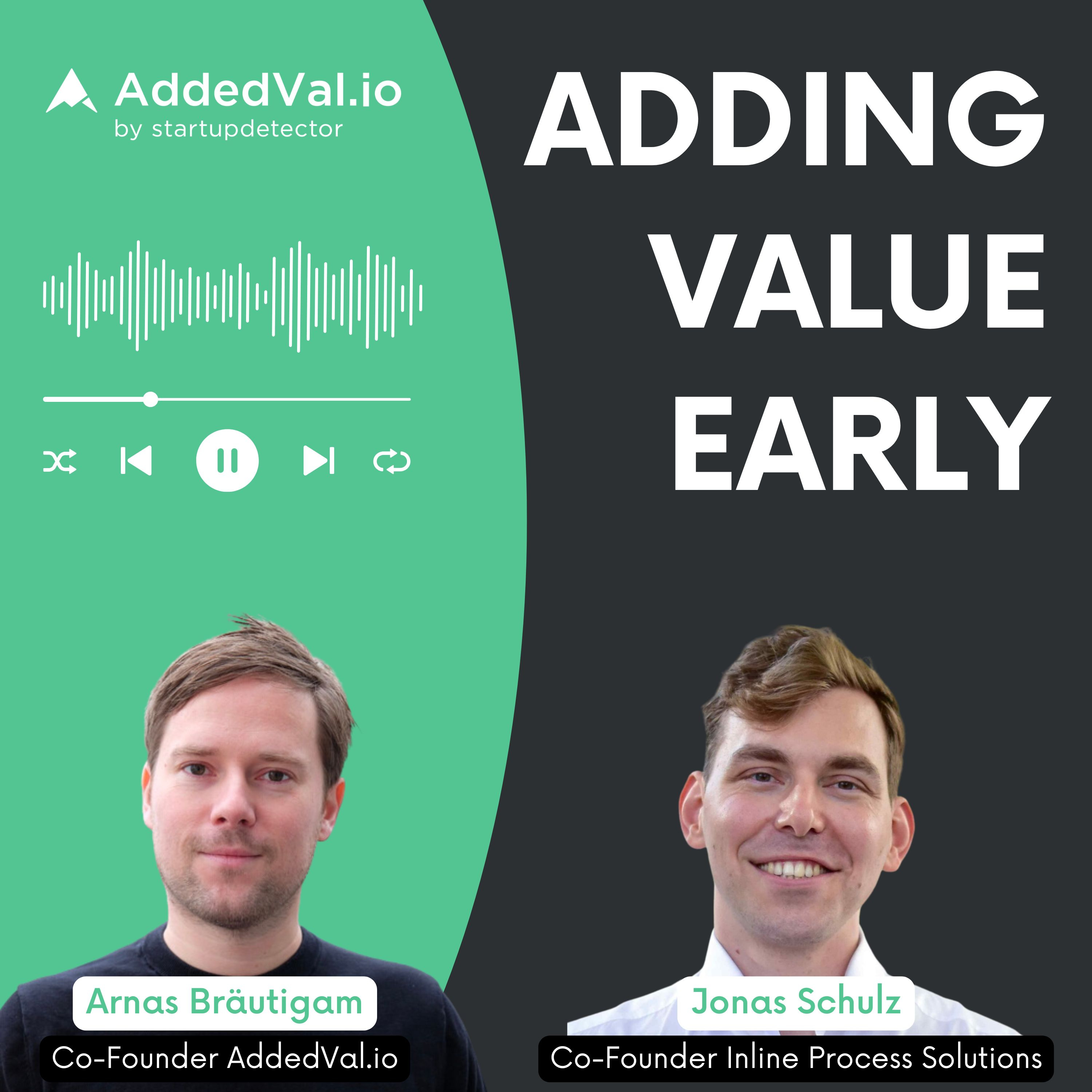 Adding Value Early - über Startups, Fundraising und Growth - mit Arnas Bräutigam von AddedVal.io