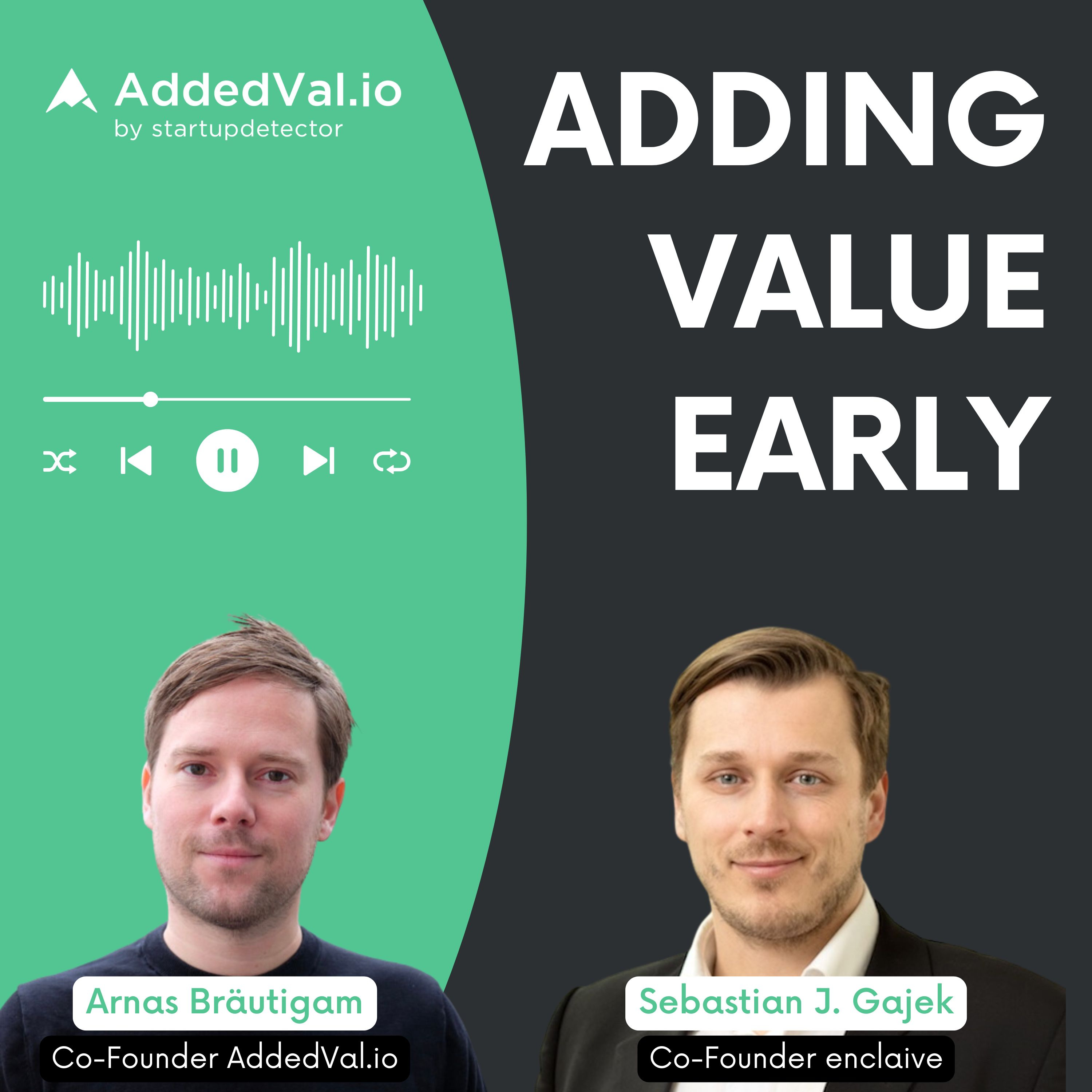 Adding Value Early - über Startups, Fundraising und Growth - mit Arnas Bräutigam von AddedVal.io