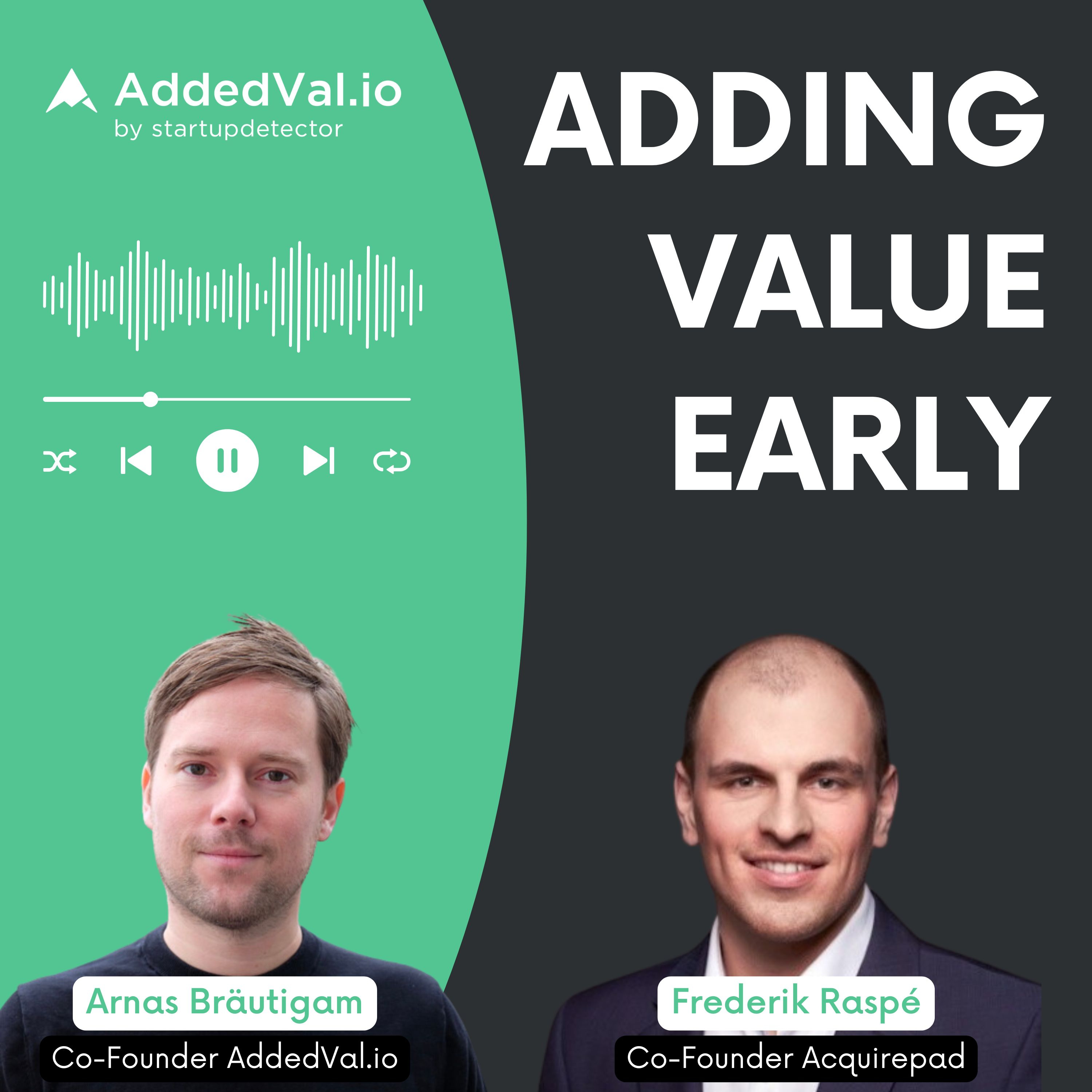 Adding Value Early - über Startups, Fundraising und Growth - mit Arnas Bräutigam von AddedVal.io