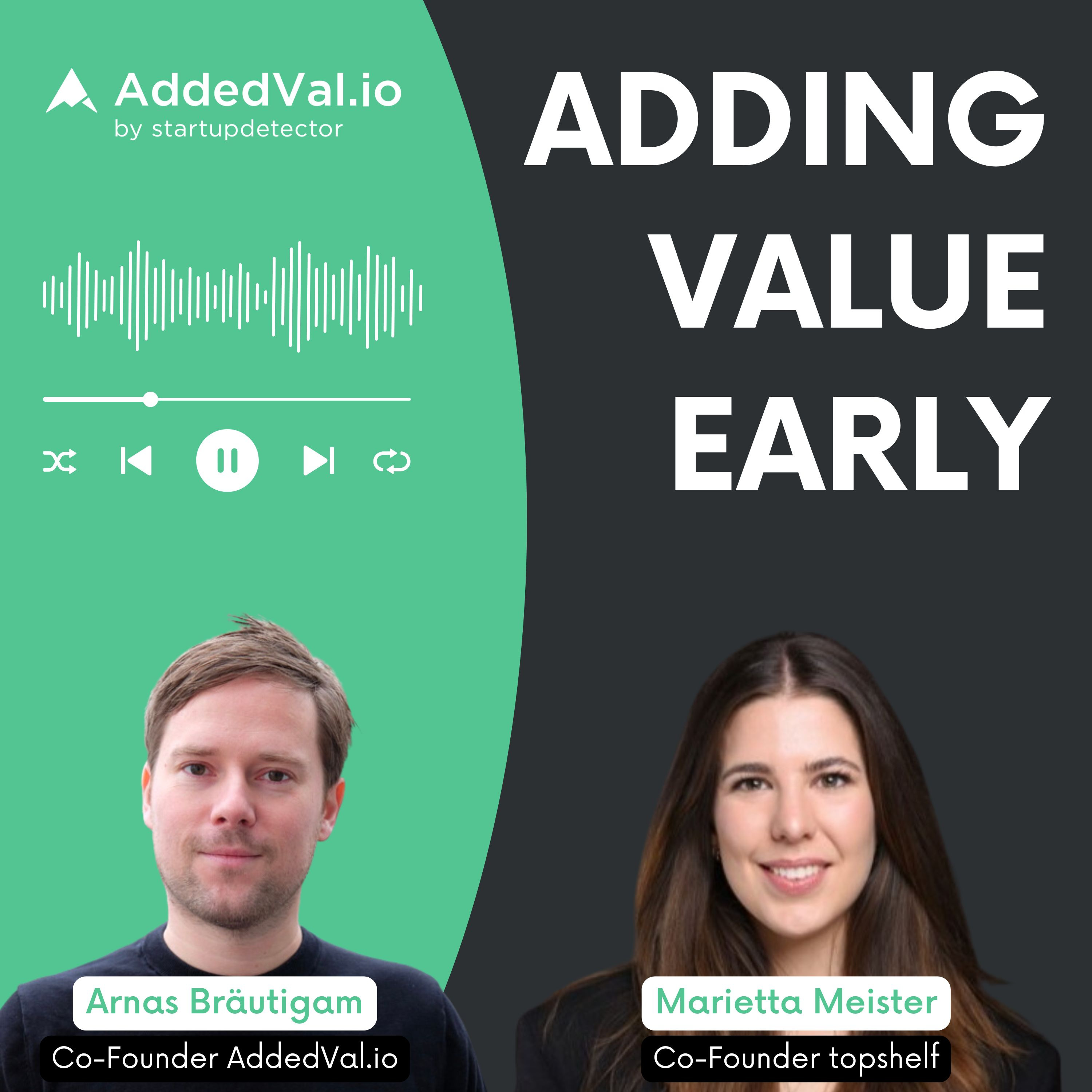 Adding Value Early - über Startups, Fundraising und Growth - mit Arnas Bräutigam von AddedVal.io