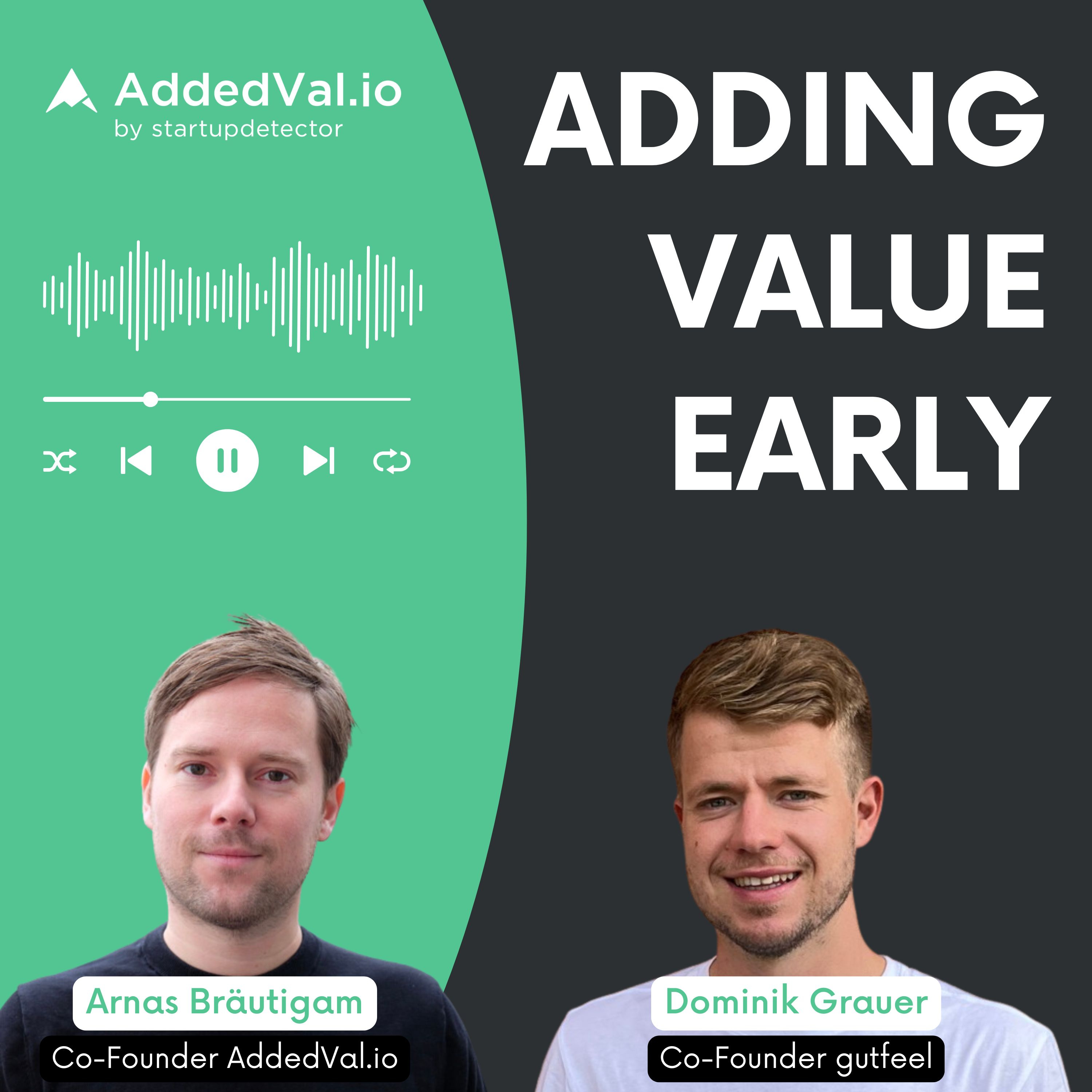 Adding Value Early - über Startups, Fundraising und Growth - mit Arnas Bräutigam von AddedVal.io