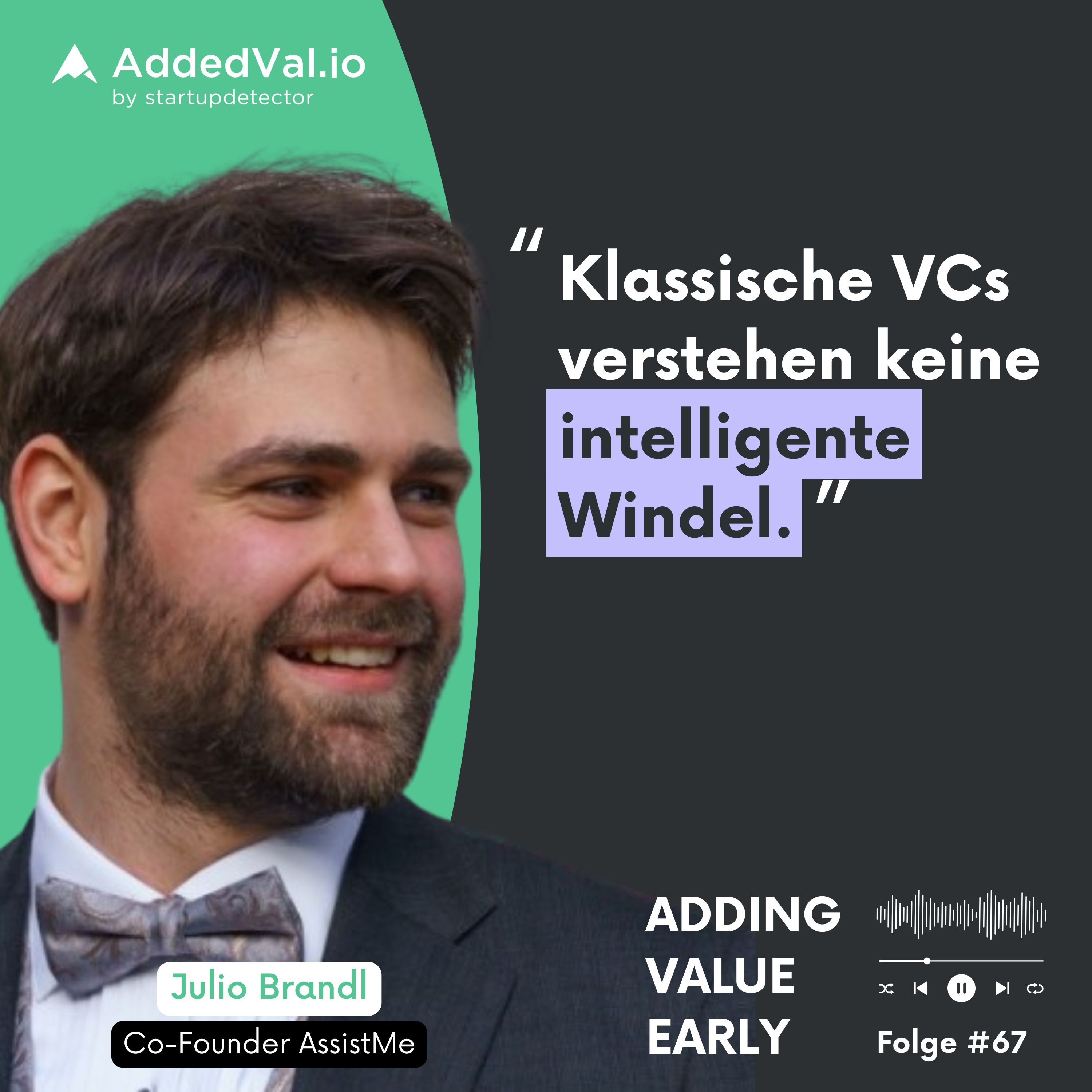 Adding Value Early - über Startups, Fundraising und Growth - mit Arnas Bräutigam von AddedVal.io