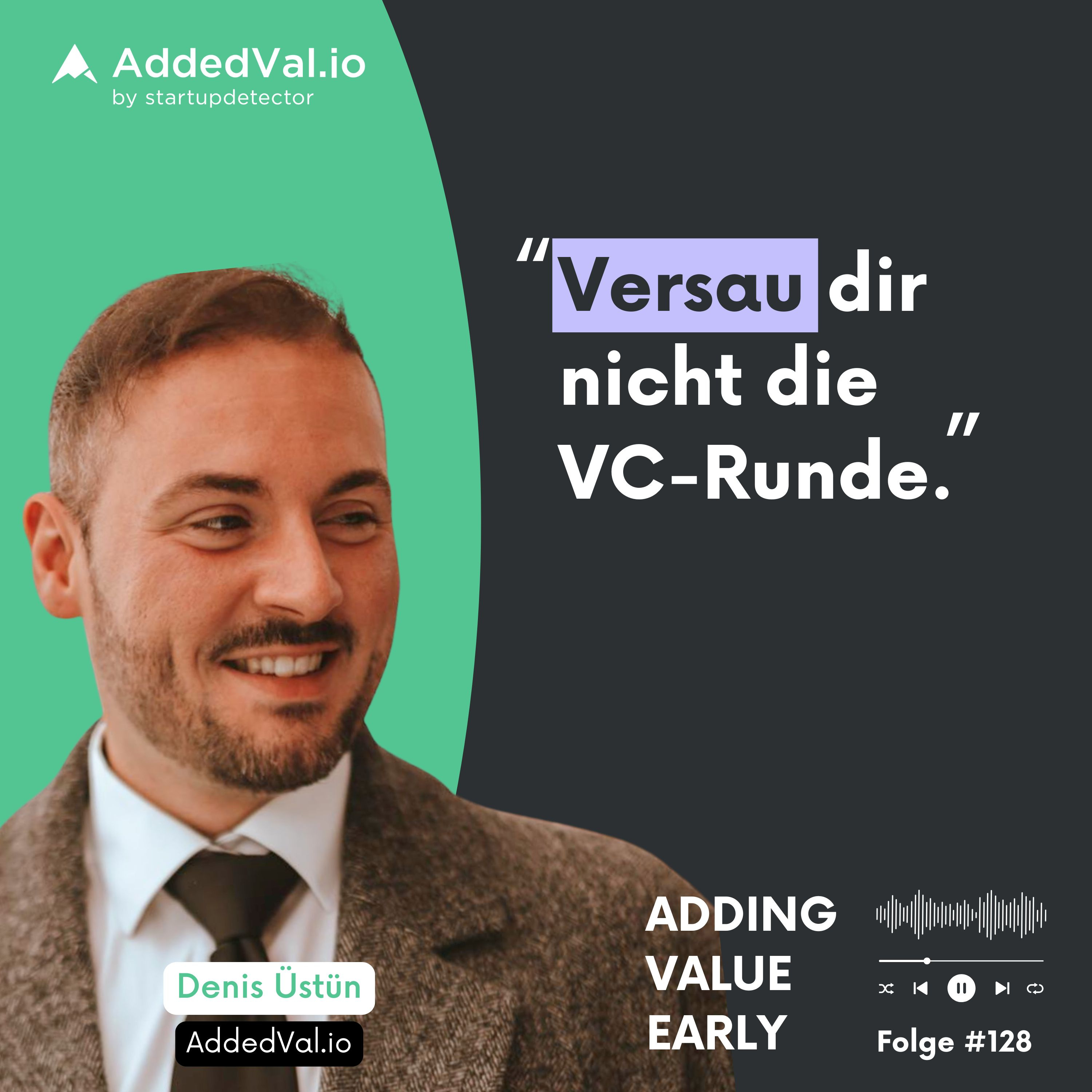 Adding Value Early - über Startups, Fundraising und Growth - mit Arnas Bräutigam von AddedVal.io