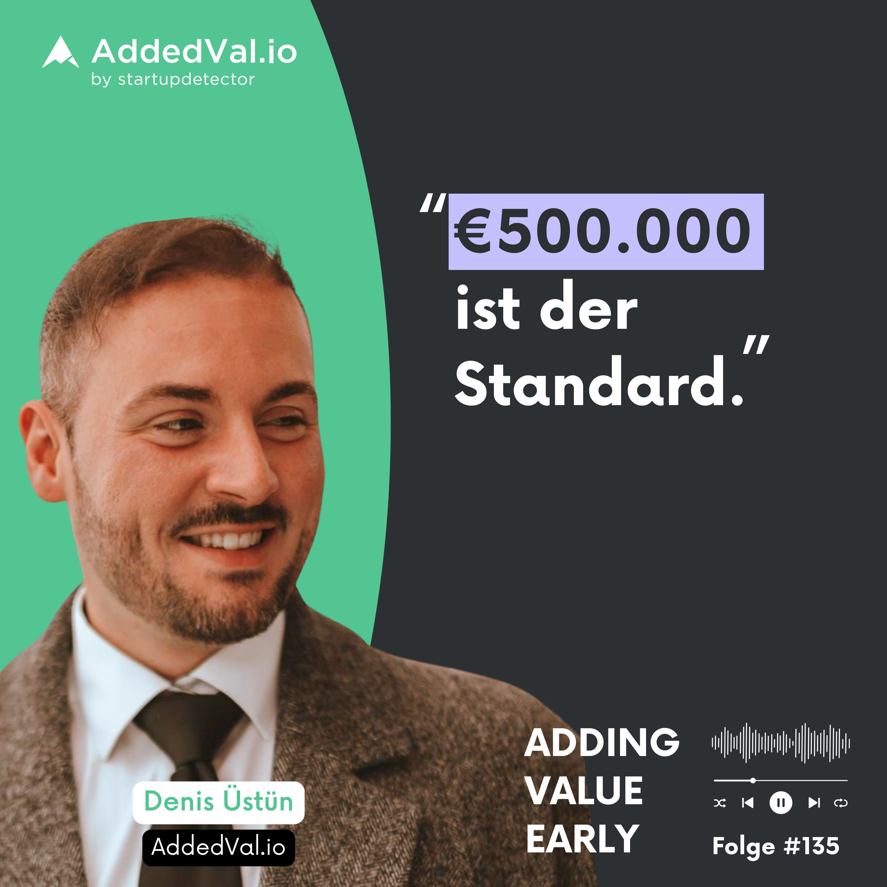 Adding Value Early - über Startups, Fundraising und Growth - mit Arnas Bräutigam von AddedVal.io
