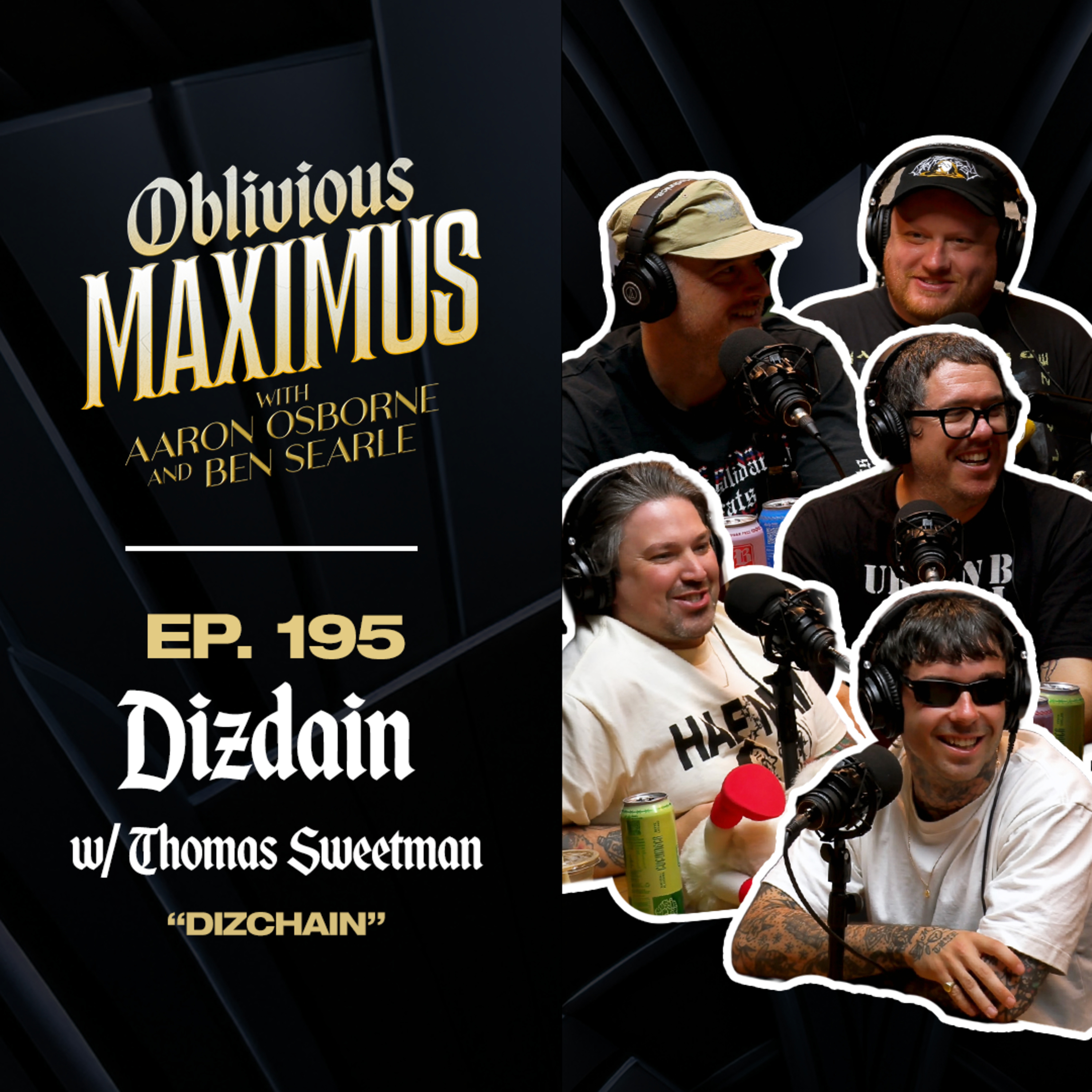 DIZCHAIN w/ Dizdain and Tom Sweetman - Episode 195 episode artwork