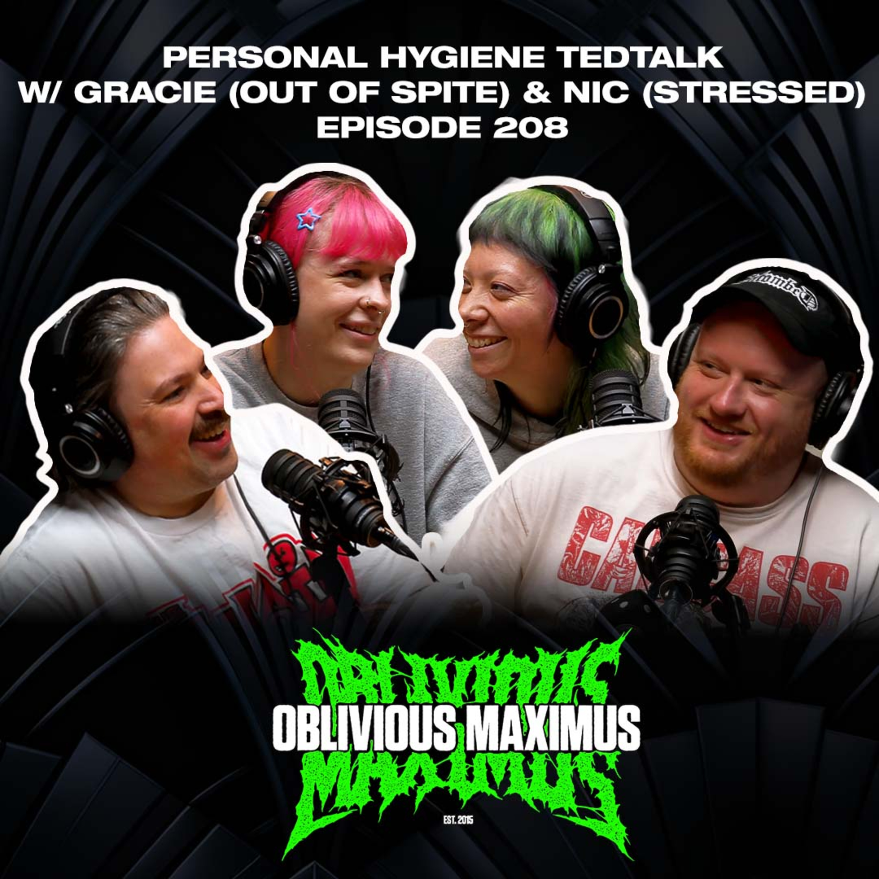 Personal Hygiene TedTalk w/ Gracie (Out of Spite) & Nic (Stressed) - Episode 208 episode artwork