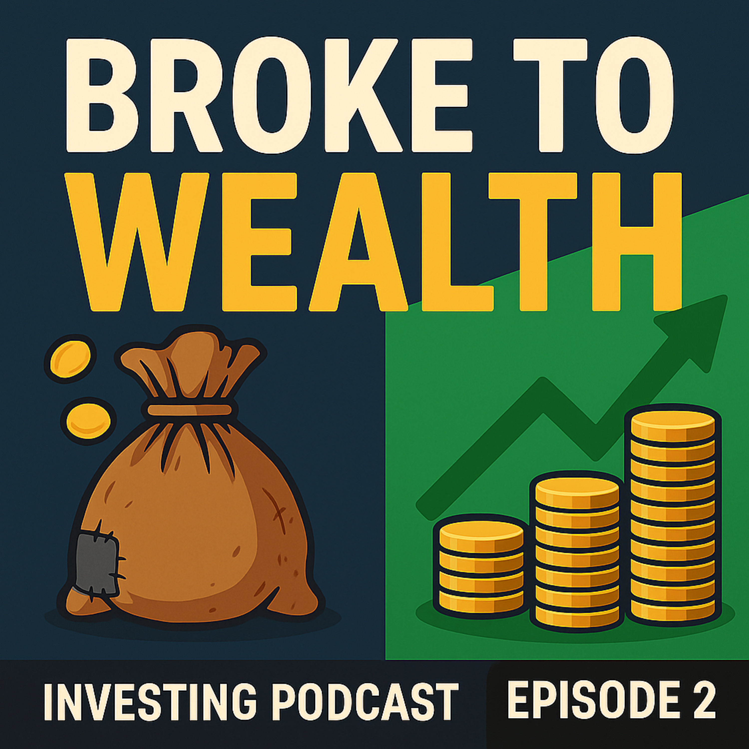 Broke to Wealth Episode 2