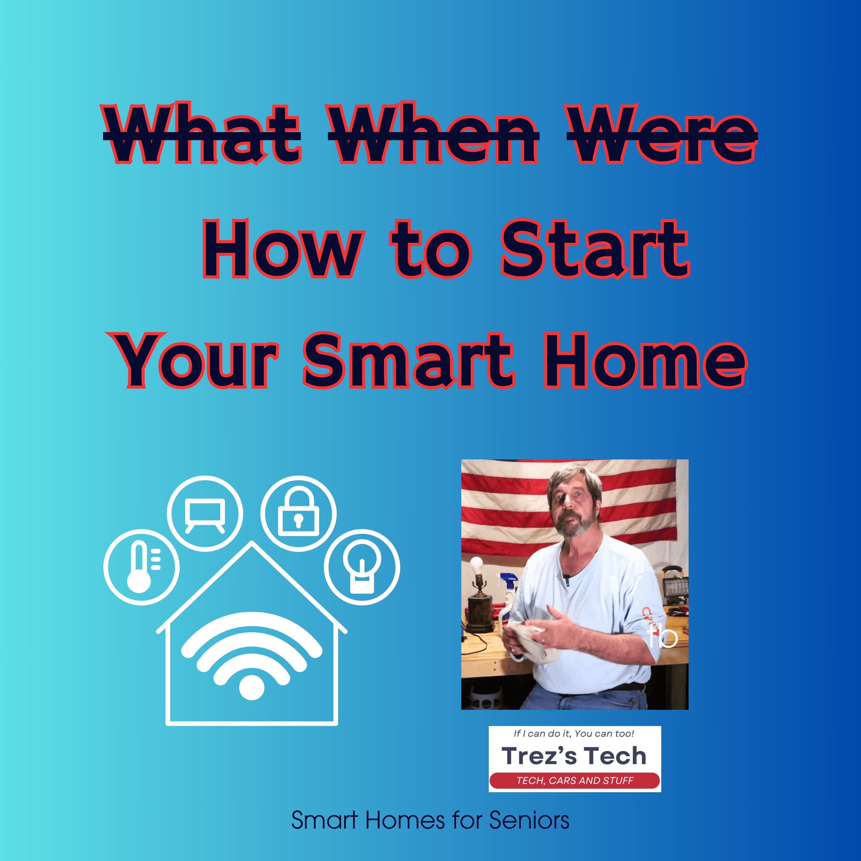 Smart Home Technology for Seniors - Trez’s Tech Podcast