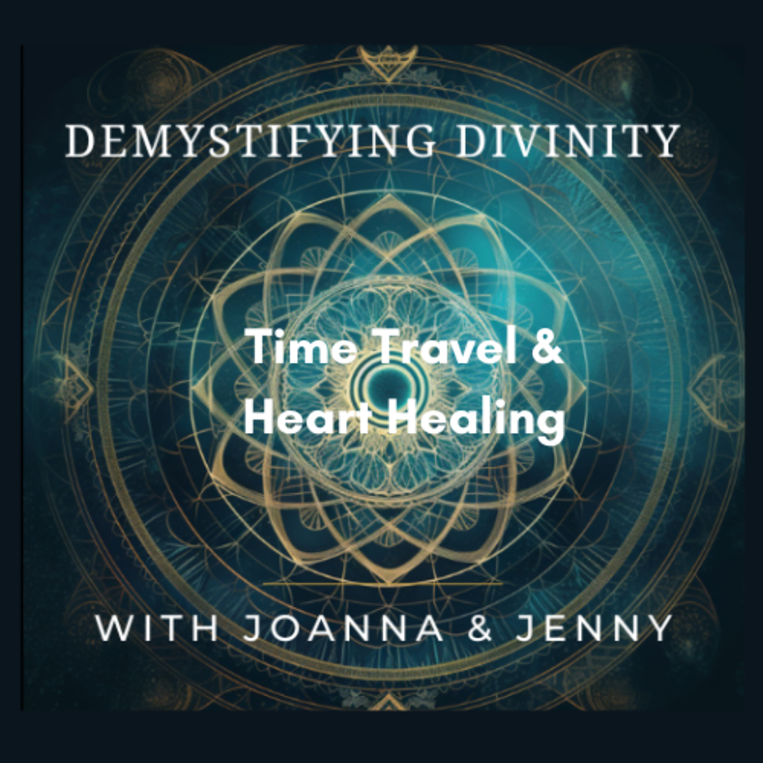 Time Travel & the Energetic Shift of Heart Healing episode artwork