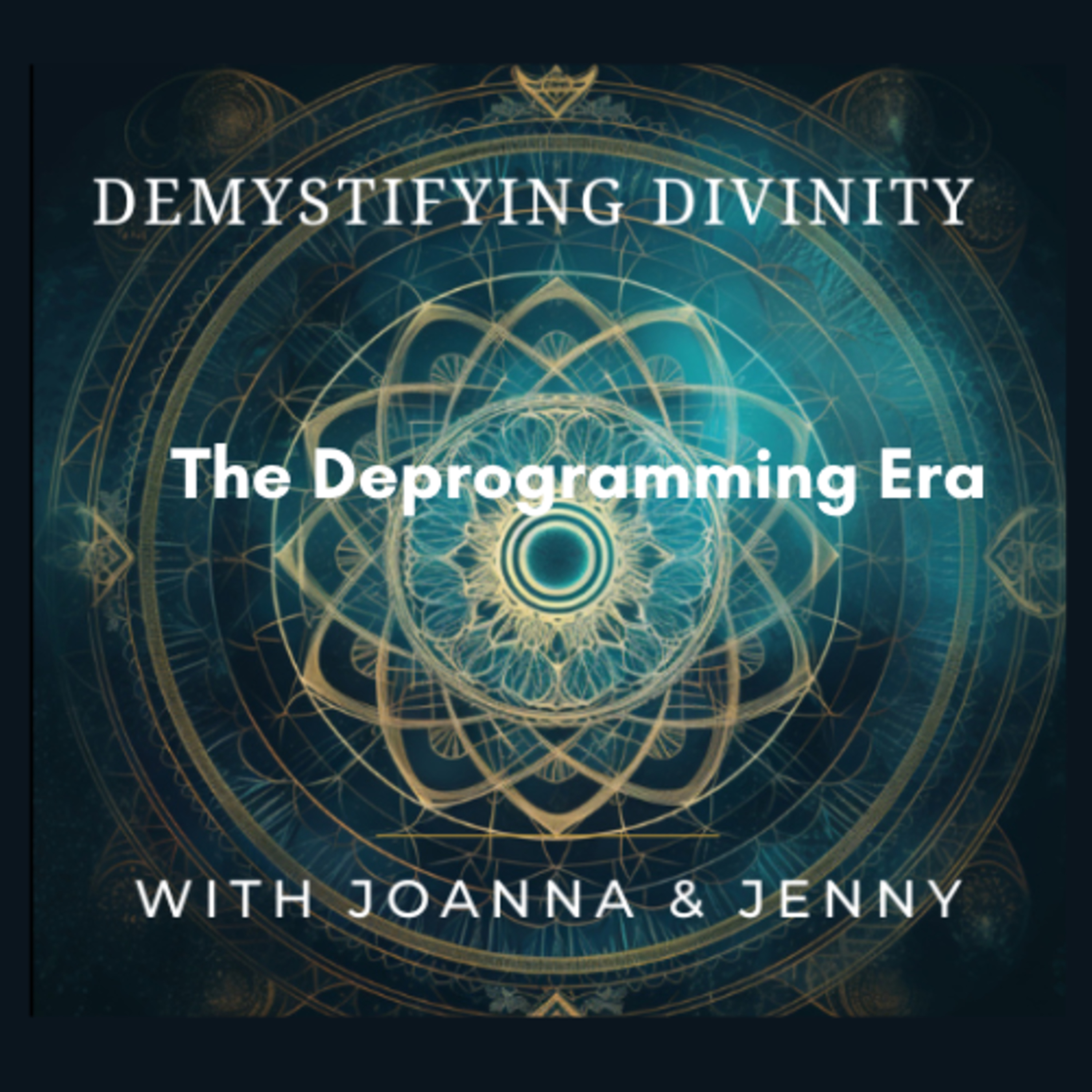 The Deprogramming Era: Awakening to Who You Really Are episode artwork