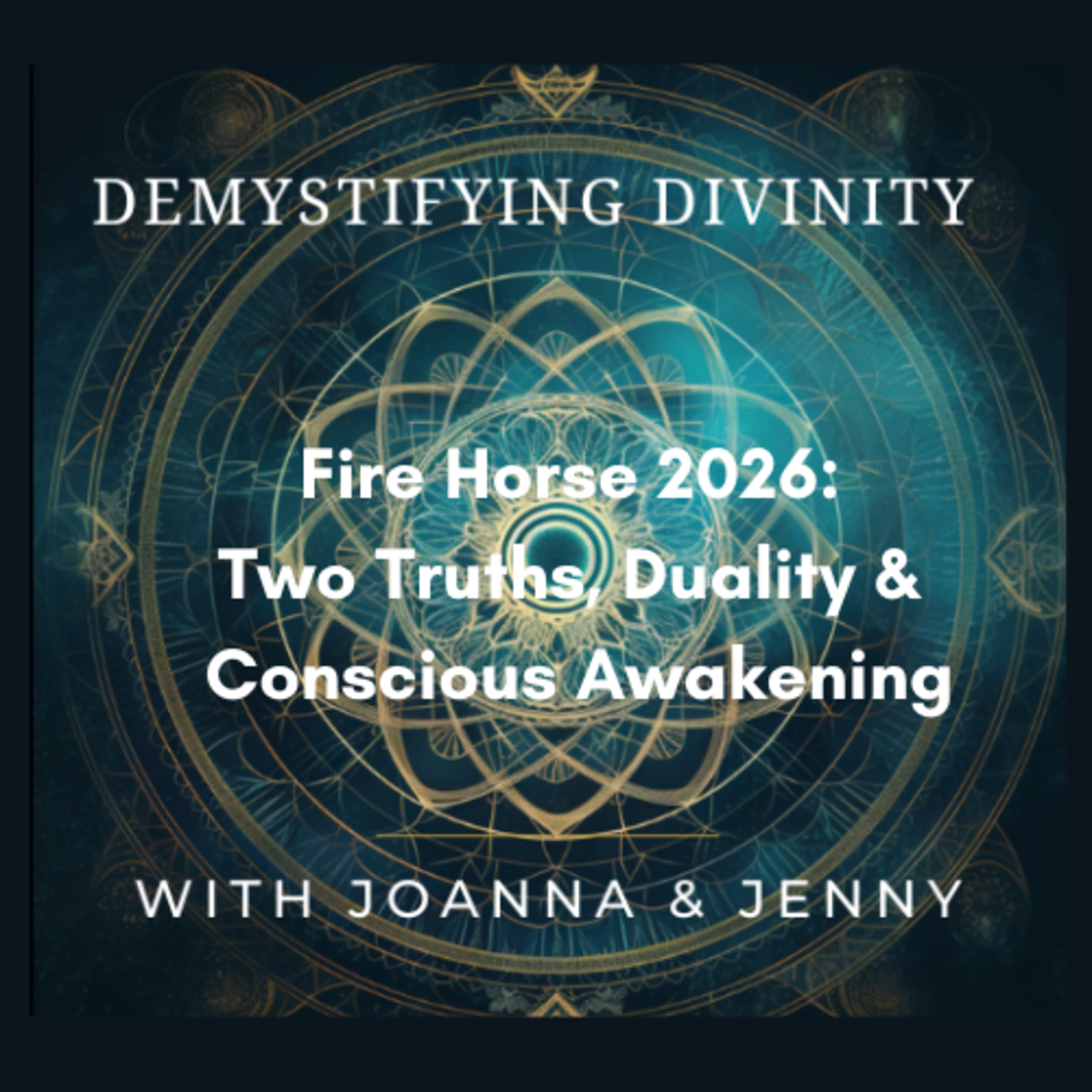 Fire Horse 2026: Two Truths, Duality & Conscious Awakening episode artwork