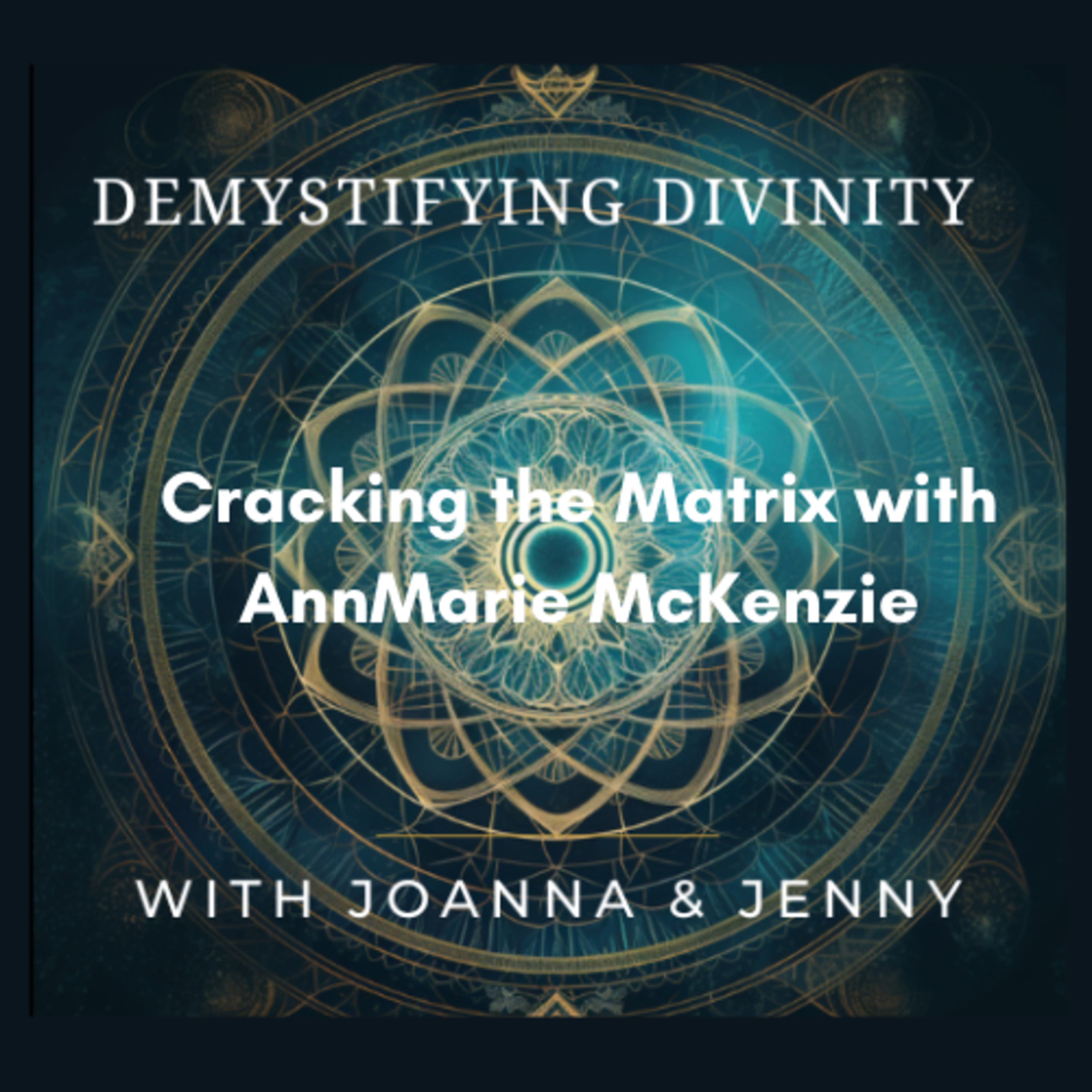 Cracking the Matrix with AnnMarie McKenzie — The One Year, Fire Horse Energy & 2026 Reset episode artwork