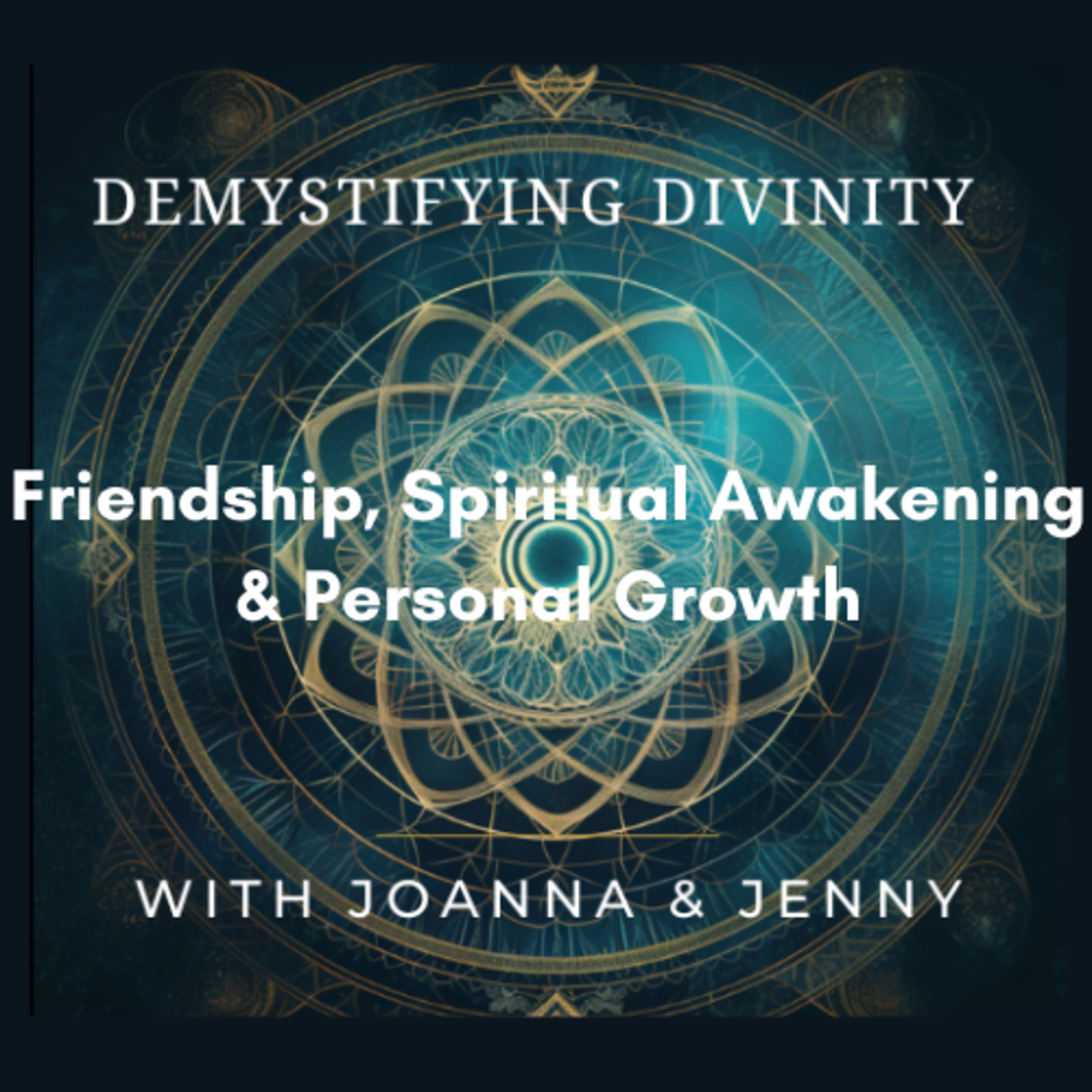 Friendship, Spiritual Awakening & Personal Growth: Walking the Path Together episode artwork