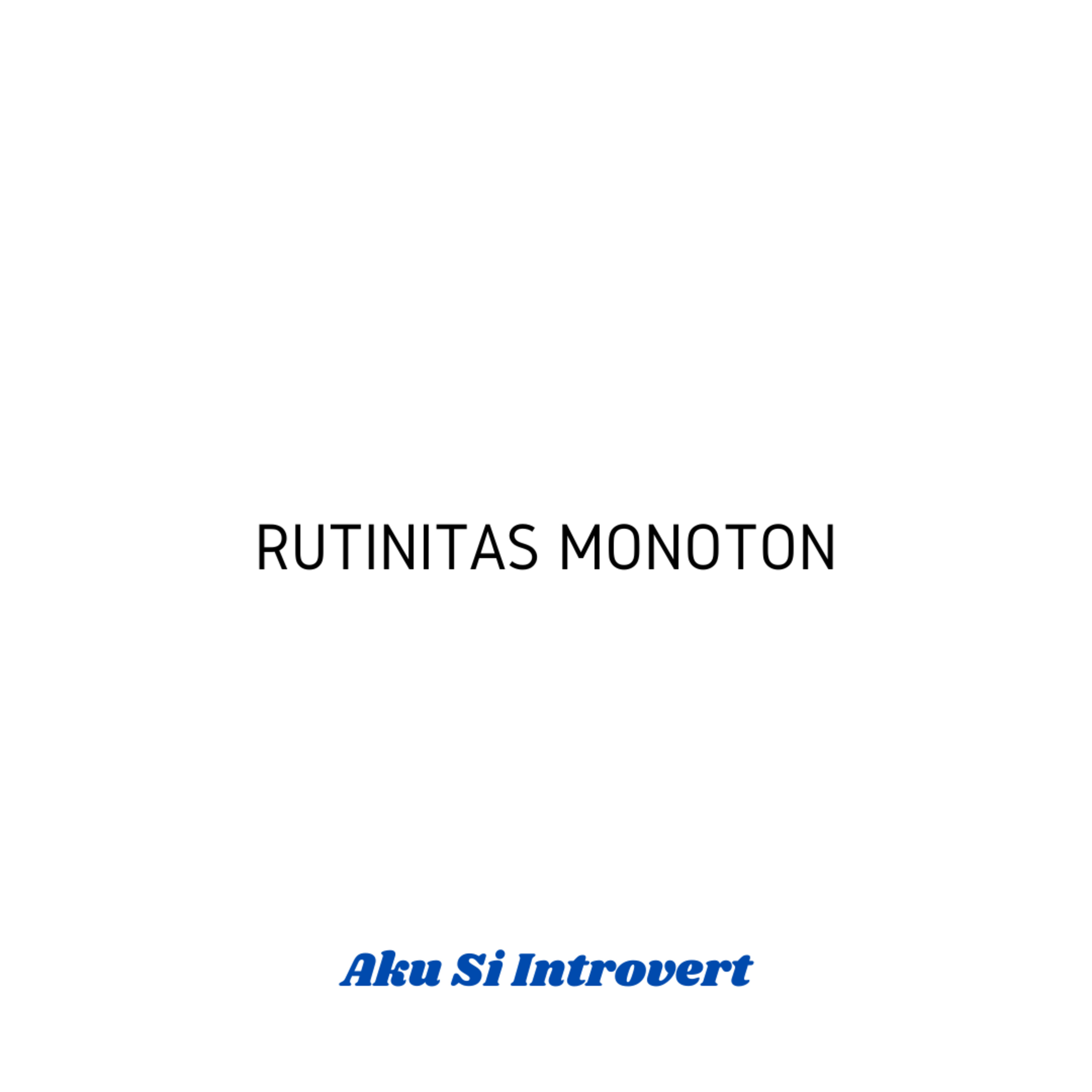 Rutinitas Monoton