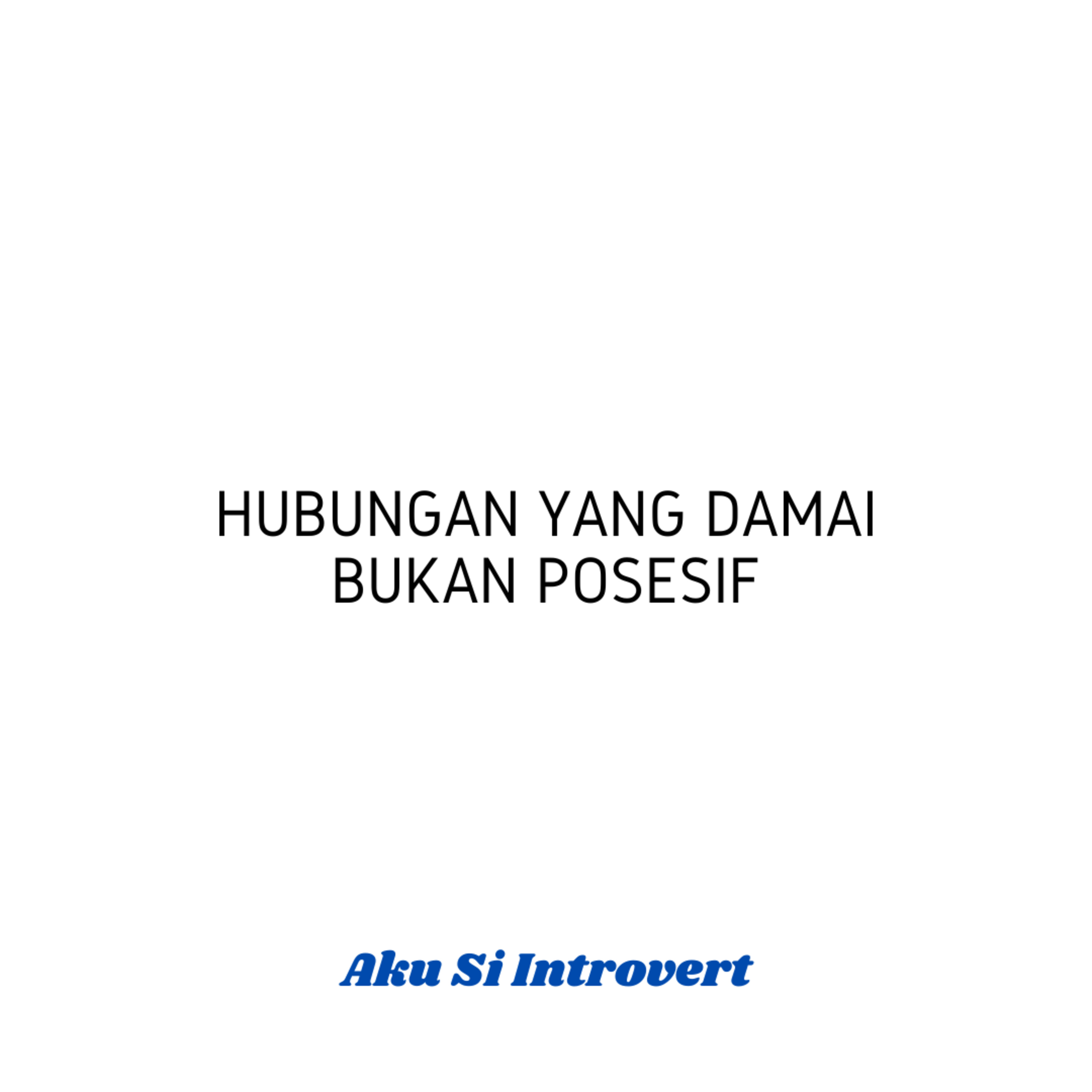 Hubungan yang Damai, Bukan Posesif