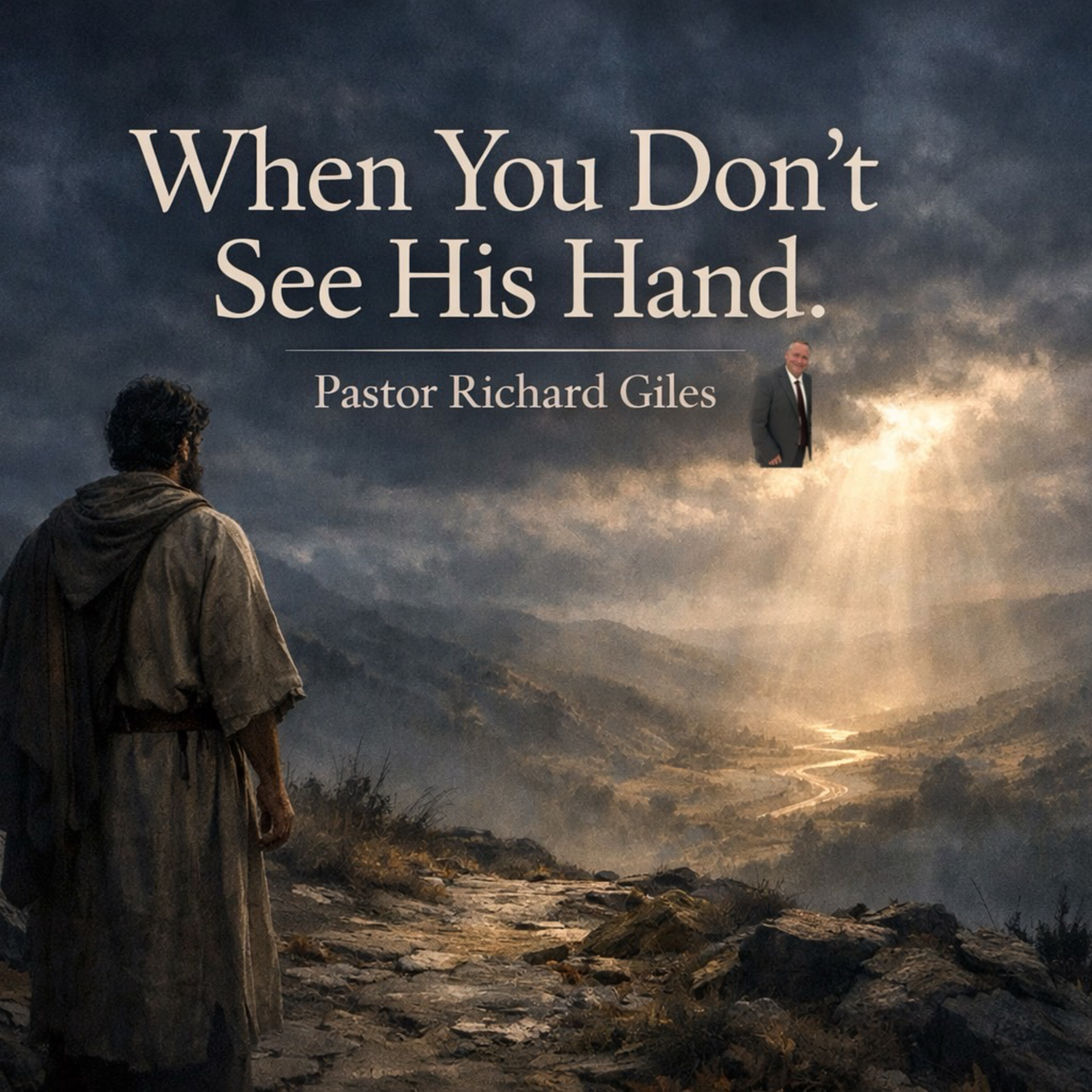Don’t See His Hand, Pastor Richard Giles, 01/28/26