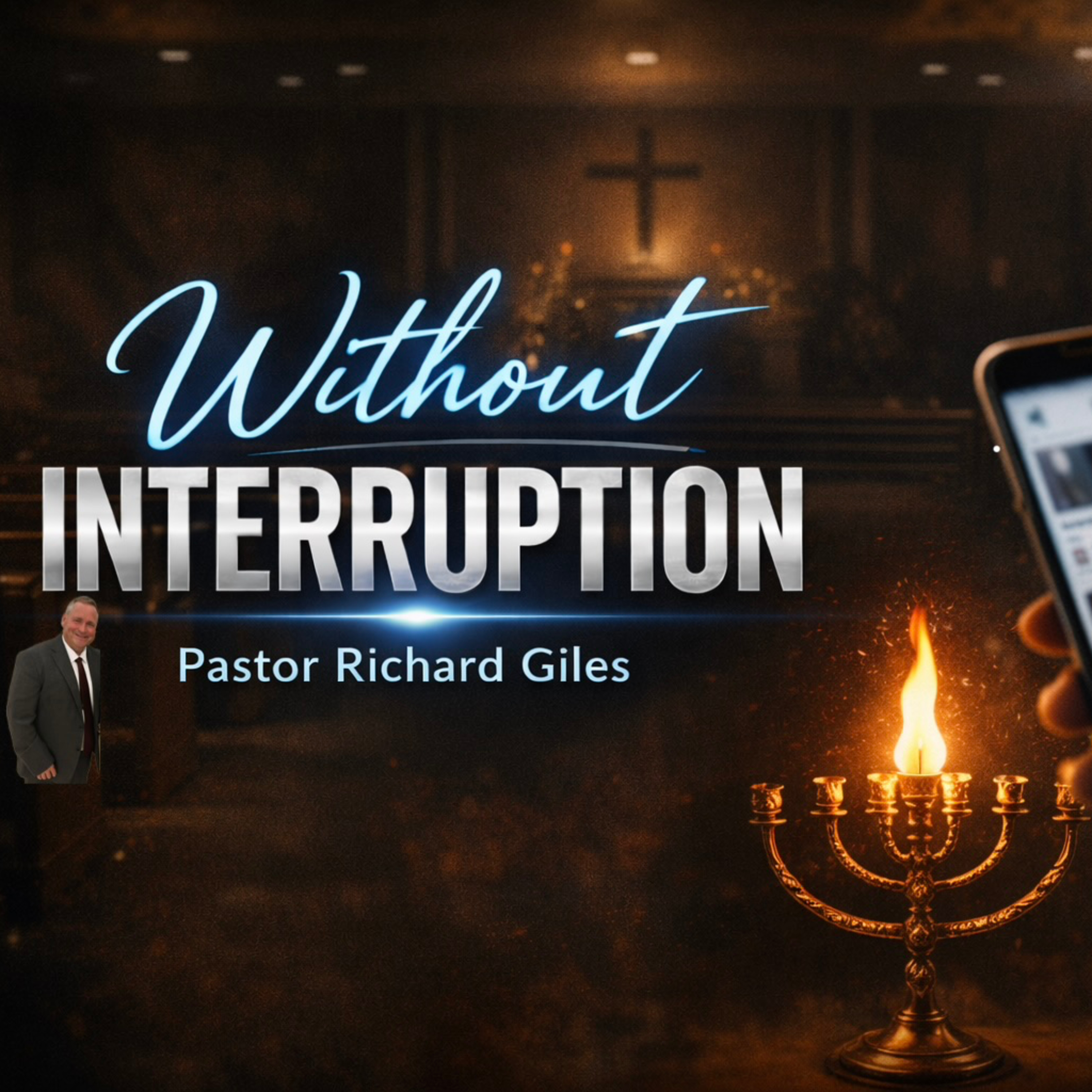 Without Interruption, Pastor Richard Giles, 02-22-26