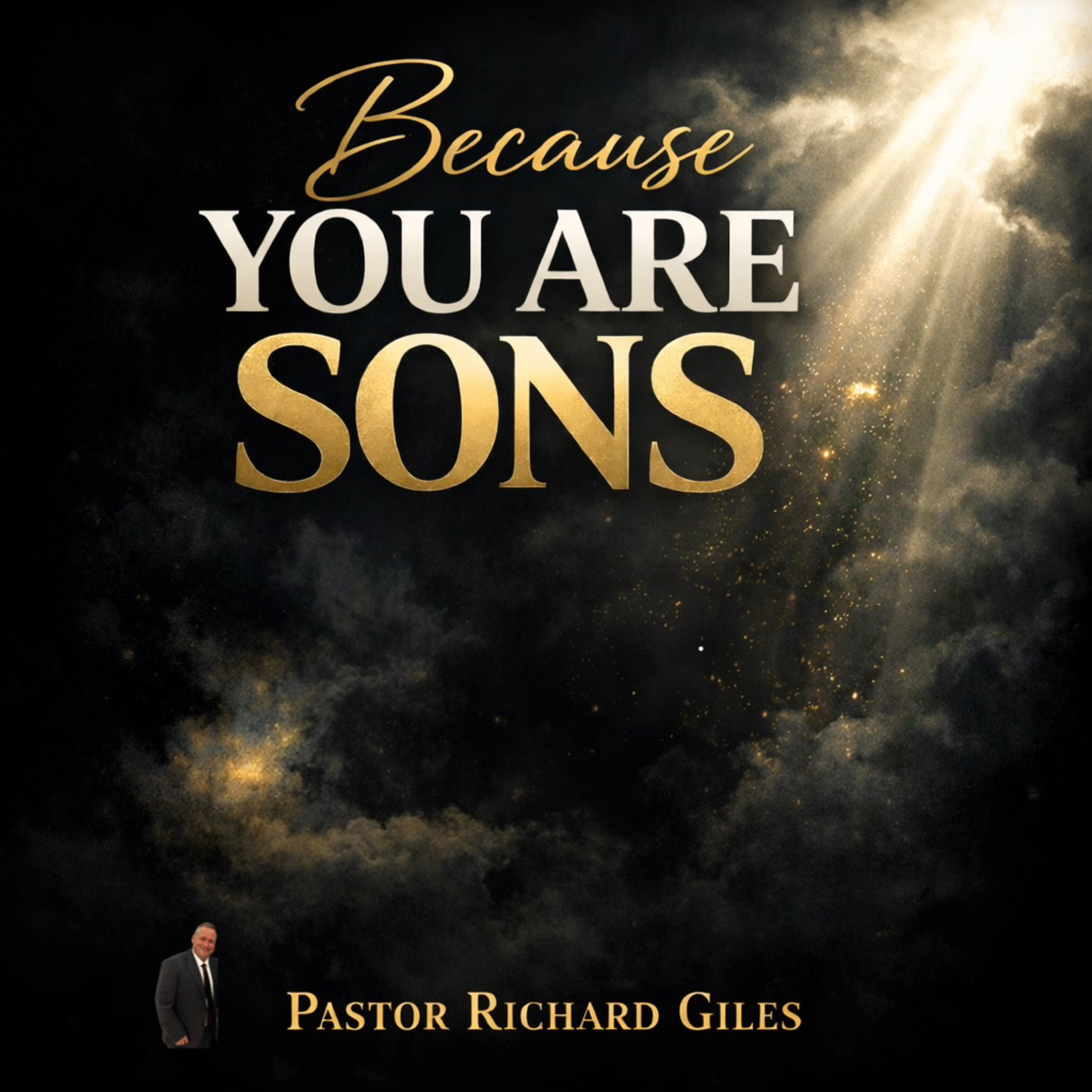 Because YOU Are Sons, Pastor Richard Giles, 03-04-26