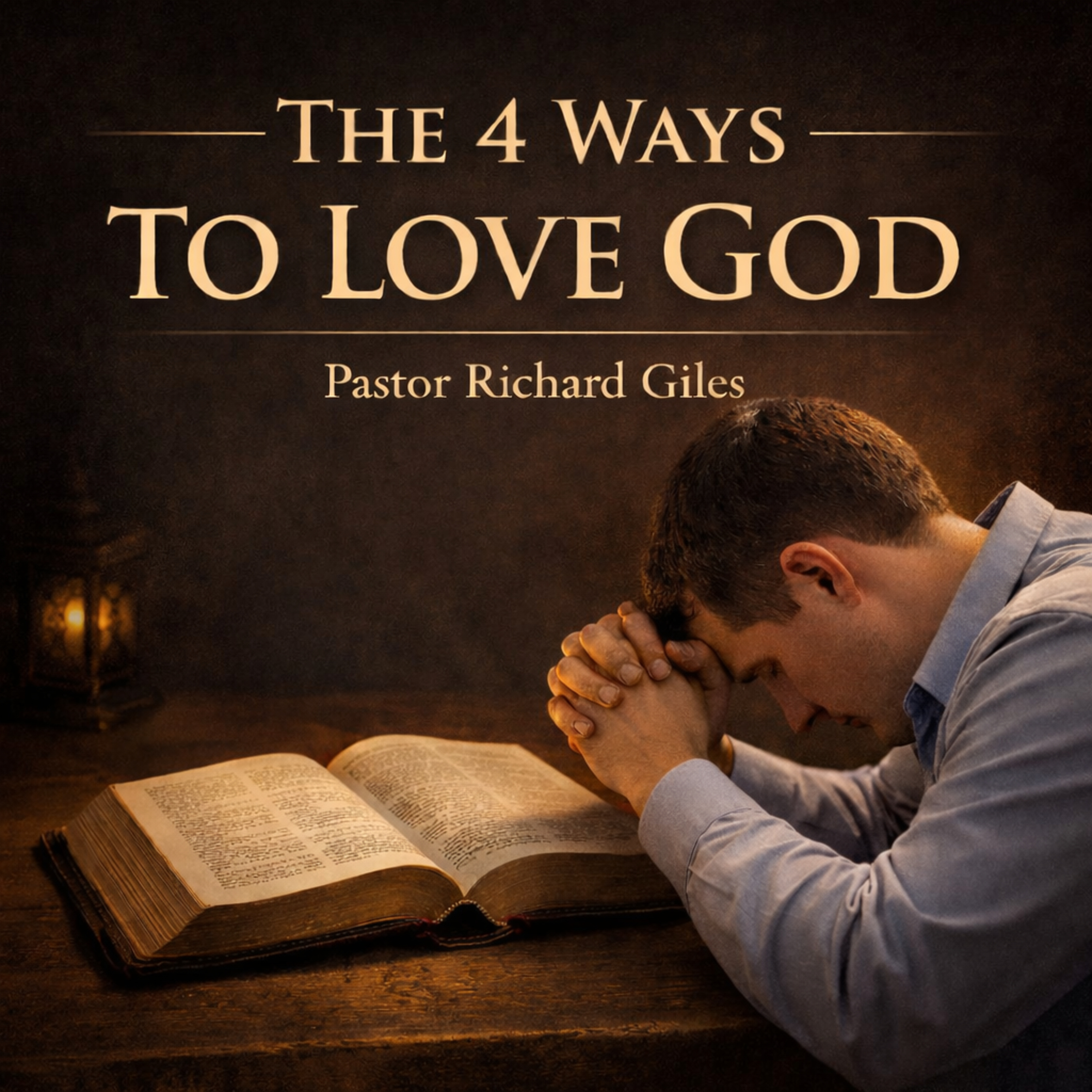 The 4 Ways Love God, Pastor Richard Giles, 03-11-26