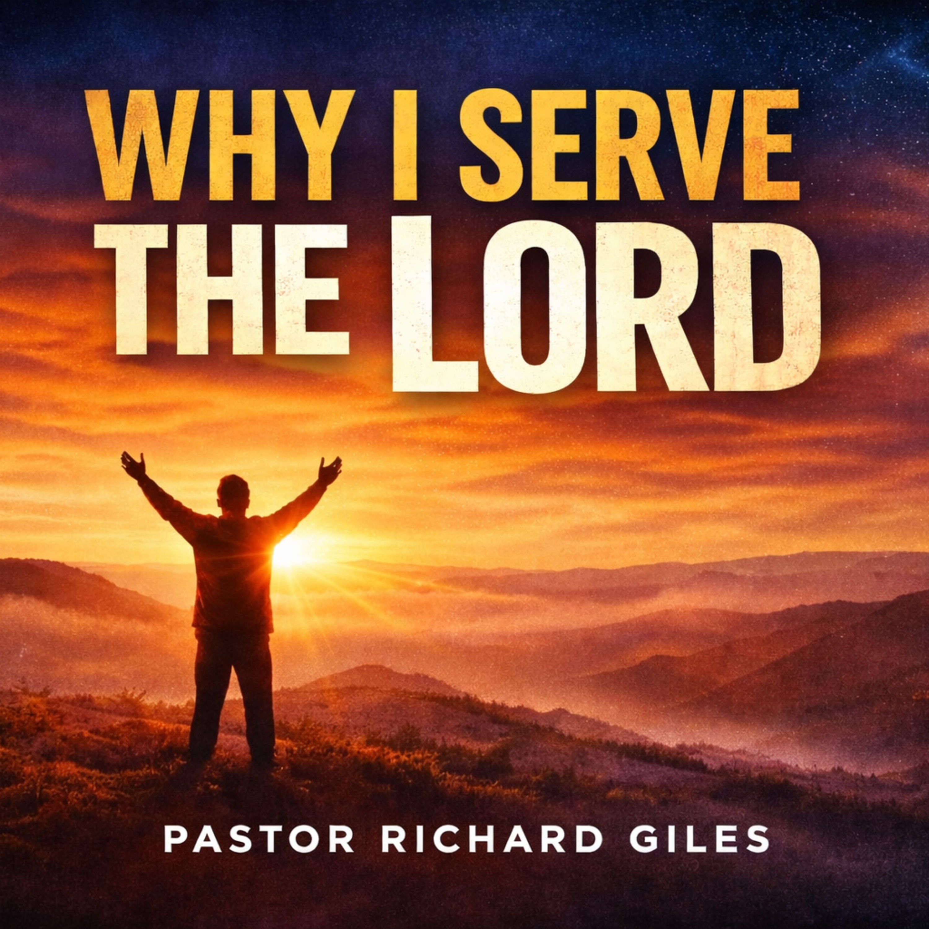 Why I Serve the Lord, Pastor Richard Giles, 04-19-26