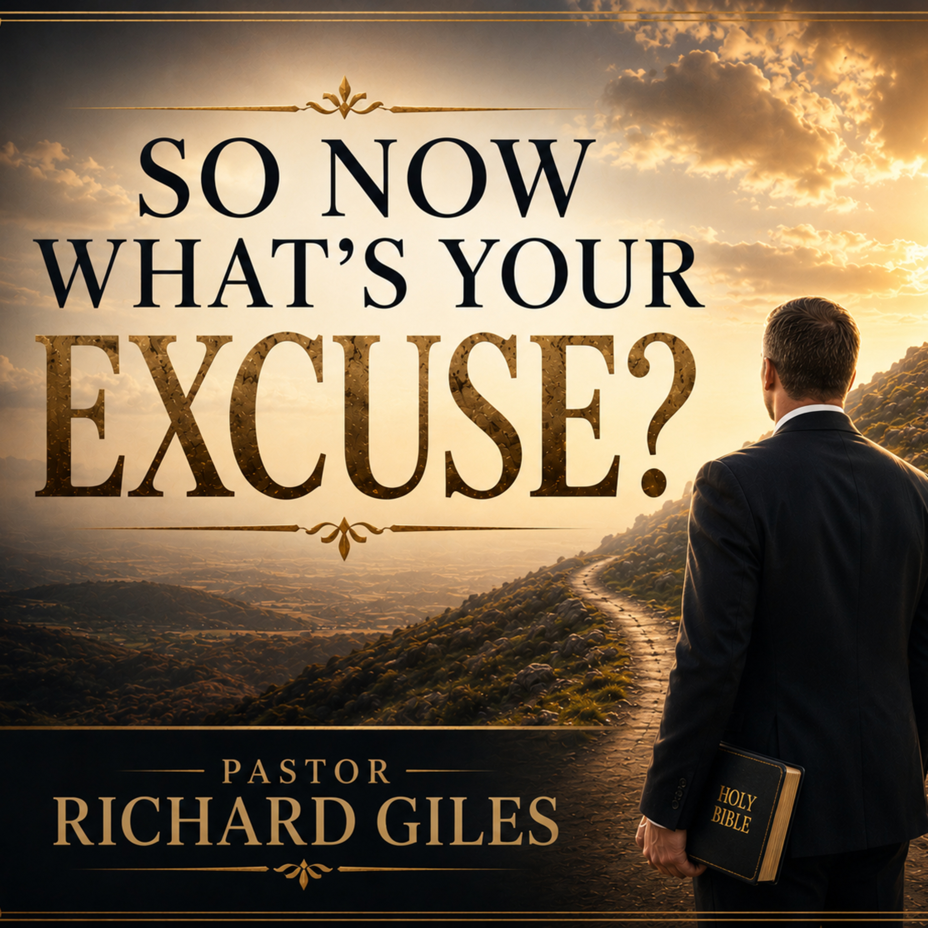So Now, What’s Your Excuse, Pastor Richard Giles, 05-10-26