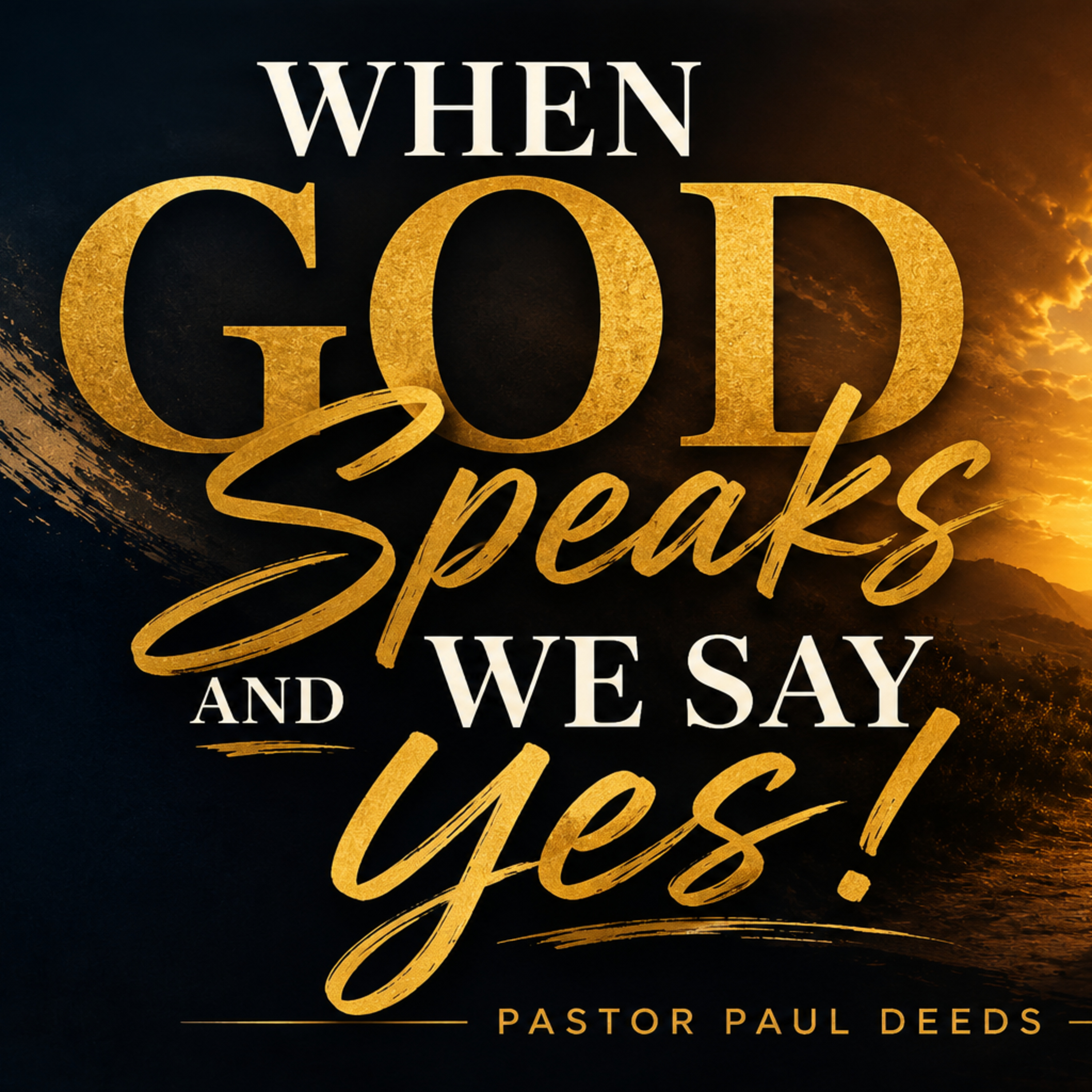 When God Speaks- and We Say YES,Pastor Paul Deeds, 05-13-26