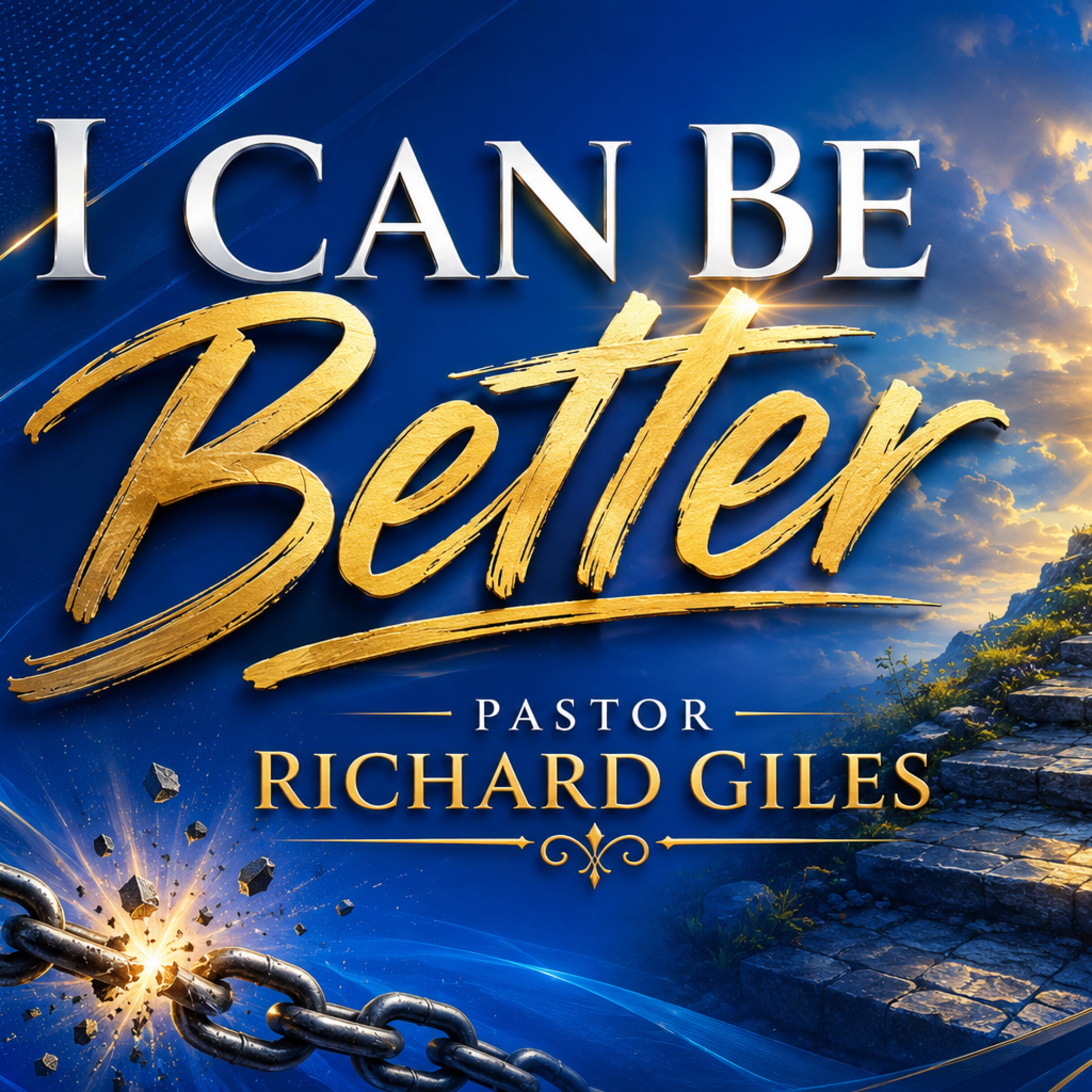 I CAN Be Better, Pastor Richard Giles, 06/03/26