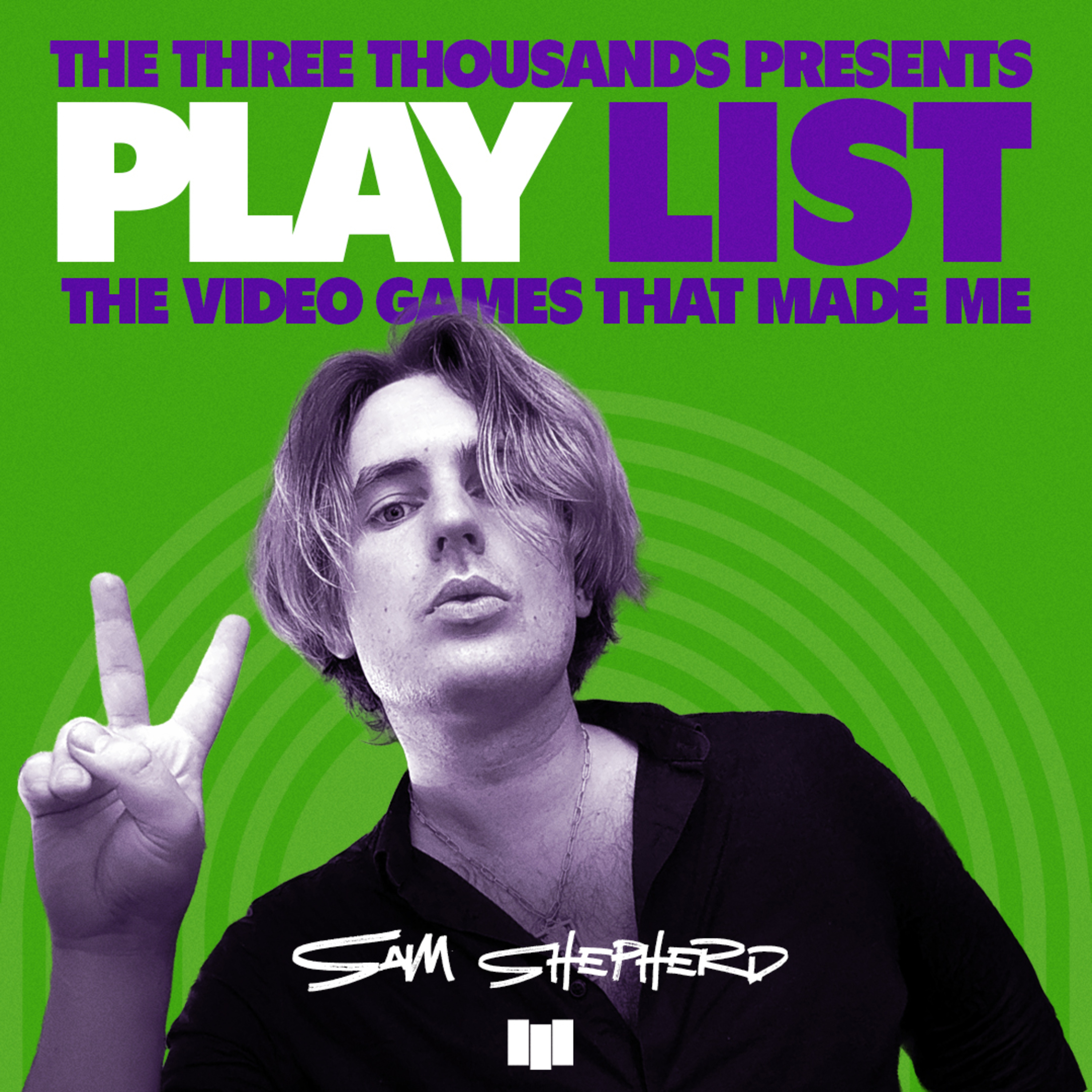 Music That Builds Worlds | The Three Thousands present Play List Ep.05 - Sam Shepherd episode artwork