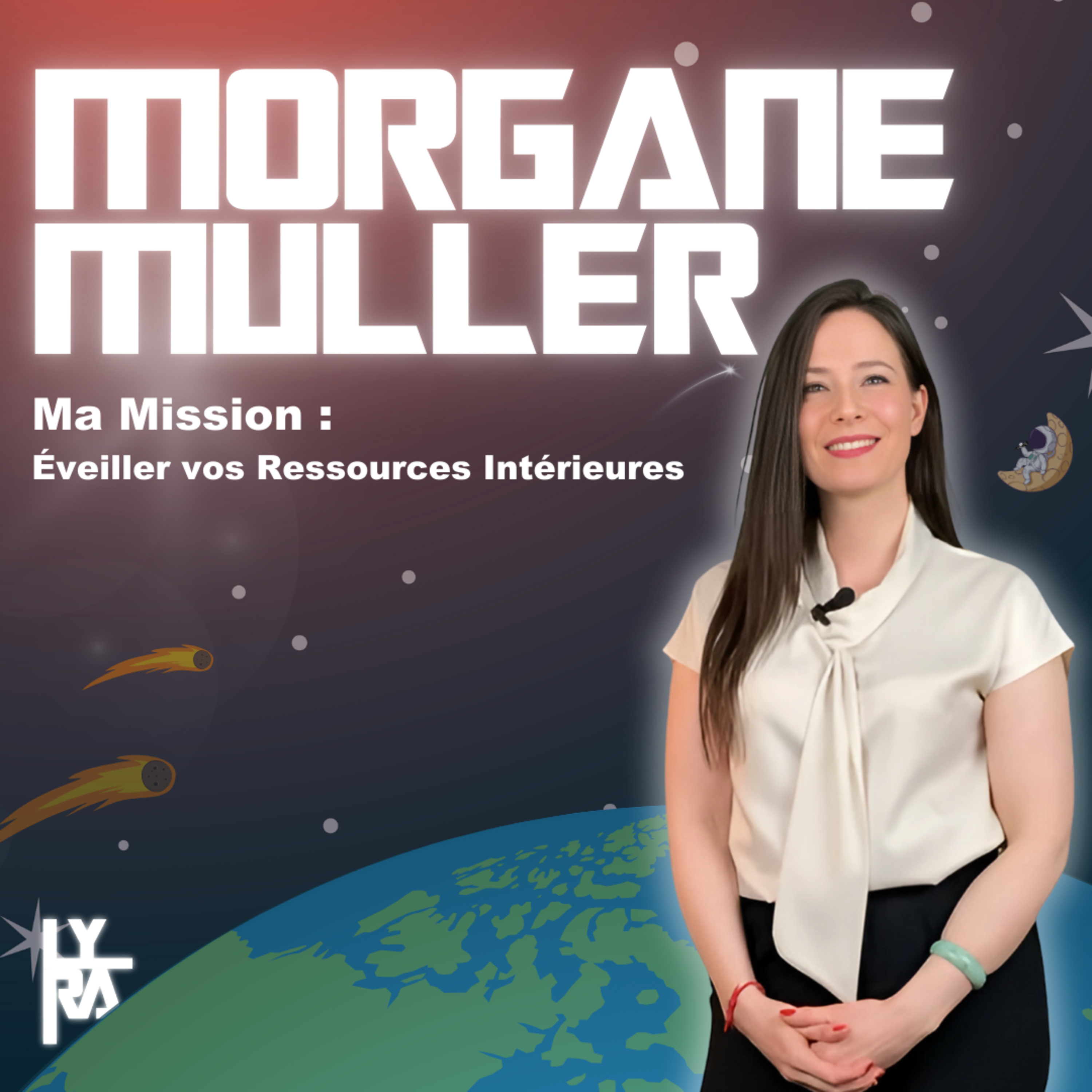 #2 Morgane MULLER - Ma Mission : Éveiller vos Ressources Intérieures episode artwork