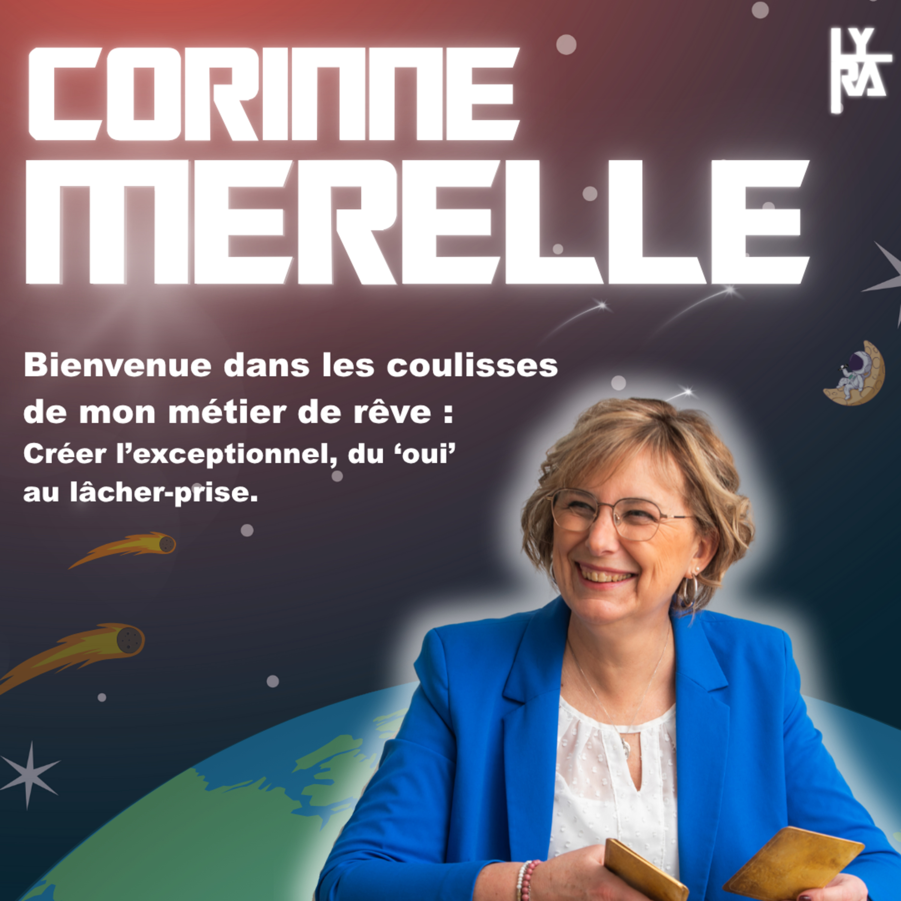 #6 Corinne Merelle : Bienvenue dans les coulisses de mon métier de rêve ! episode artwork